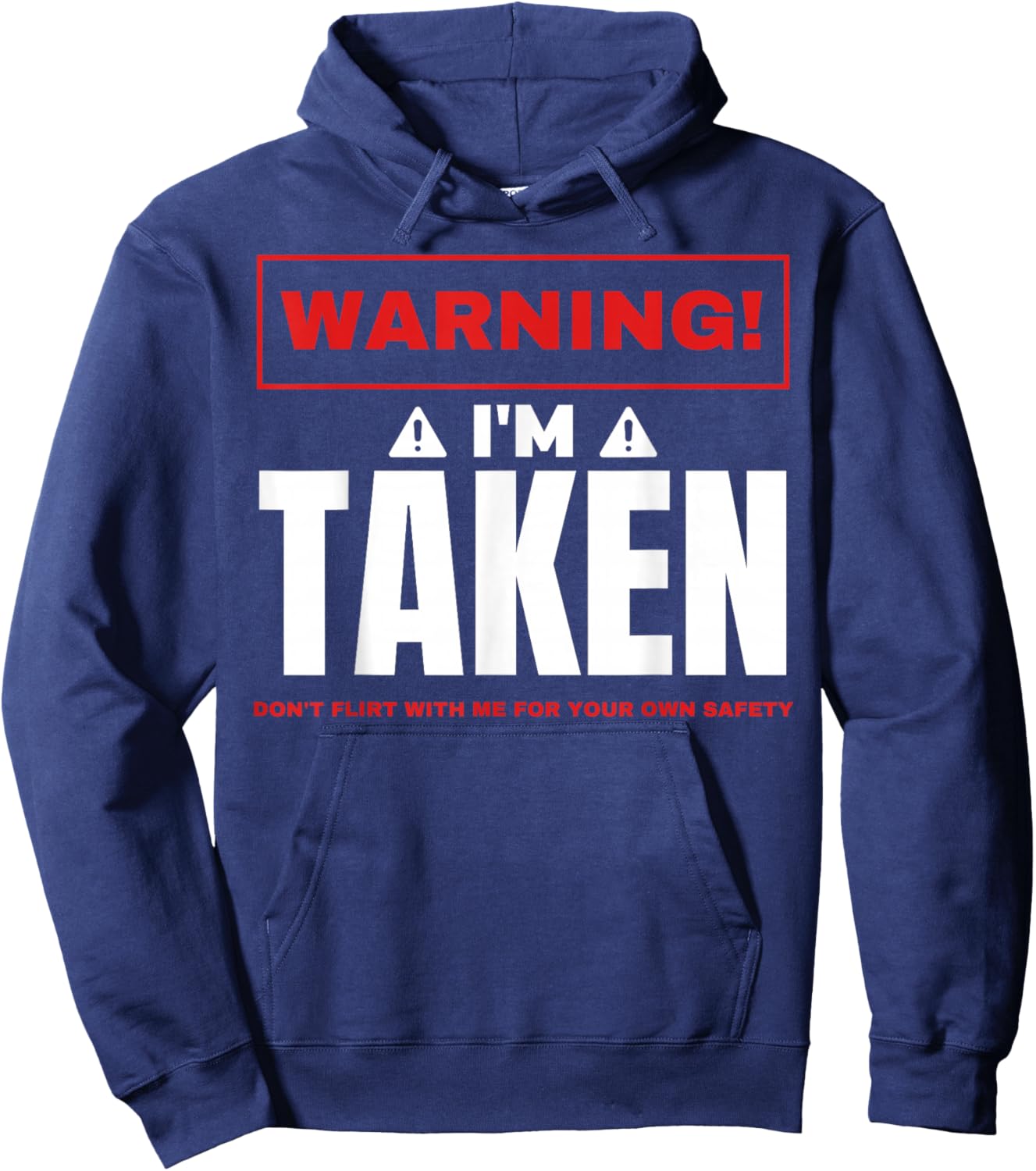 Warning I'm taken Don't Flirt With Me Boyfriend Girlfriend Hoodie - Hoodie | Navy