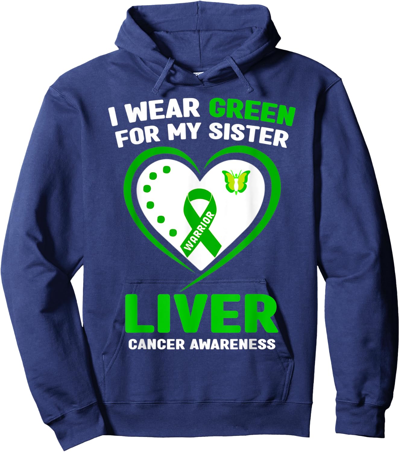I Wear Green For My Sister Liver Cancer Awareness Hoodie - Hoodie | Navy