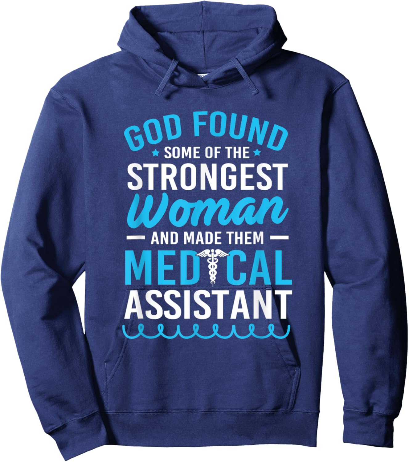 God Found The Strongest Woman Clinical Medical Assistant Hoodie - Hoodie | Navy