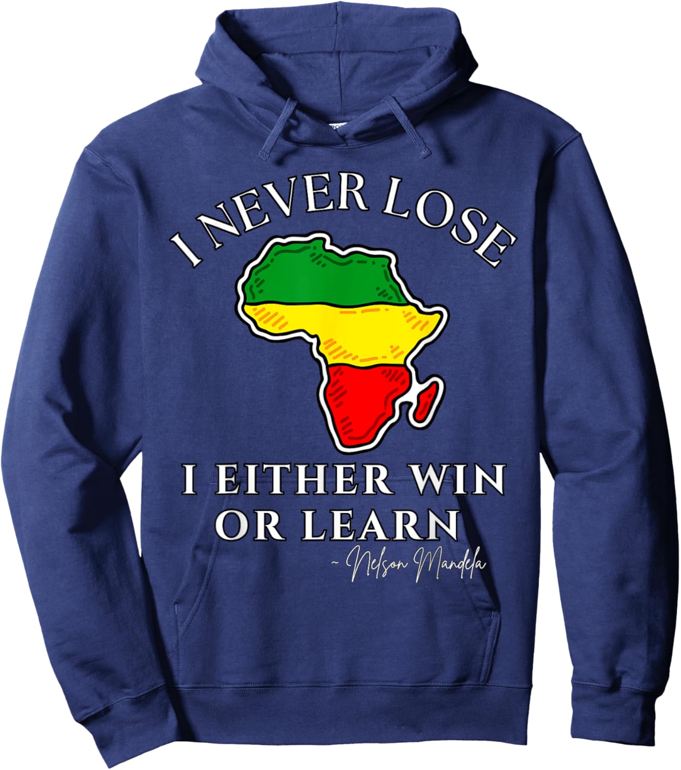 Nelson Mandela Motivational I Never Lose, Mandela Day Hoodie - Hoodie | Navy