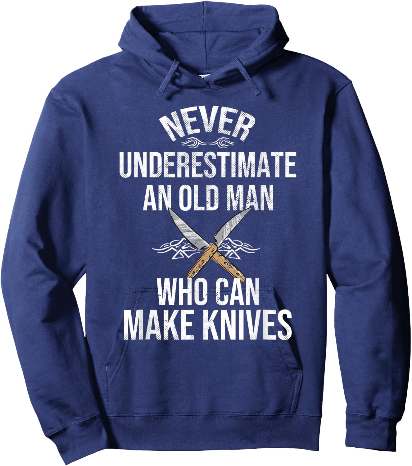 Never Underestimate An Old Man Who Can Make Knives Maker Hoodie - Hoodie | Navy