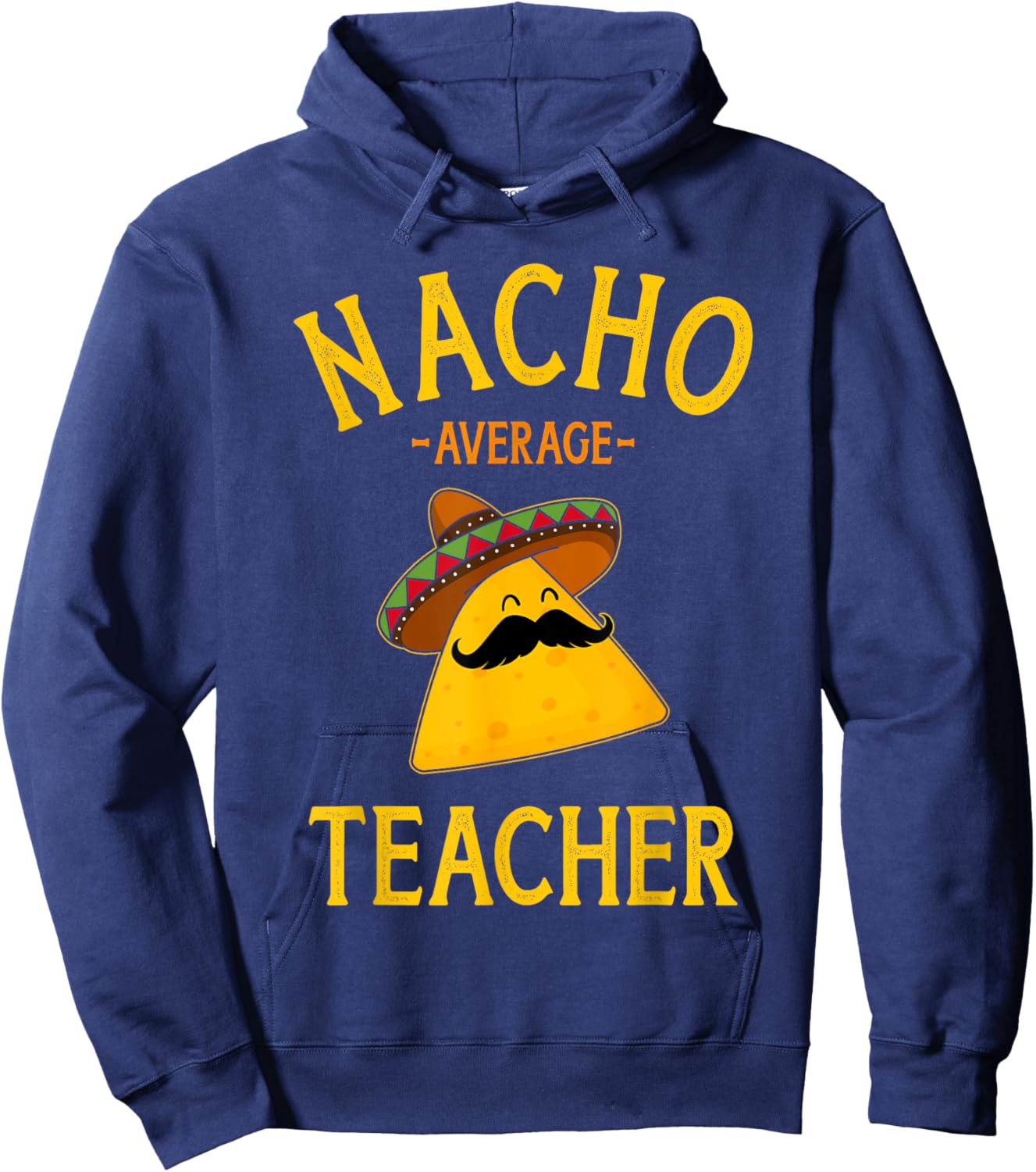 Nacho average teacher for Cinco de Mayo school costume Women Hoodie - Hoodie | Navy