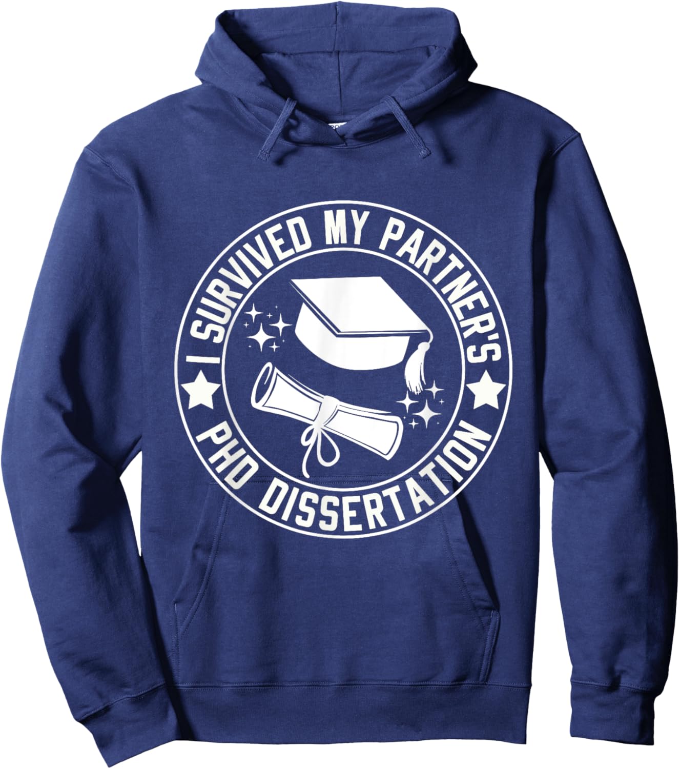 I Survived My Partner's PhD Dissertation Humor Graduation Hoodie - Hoodie | Navy