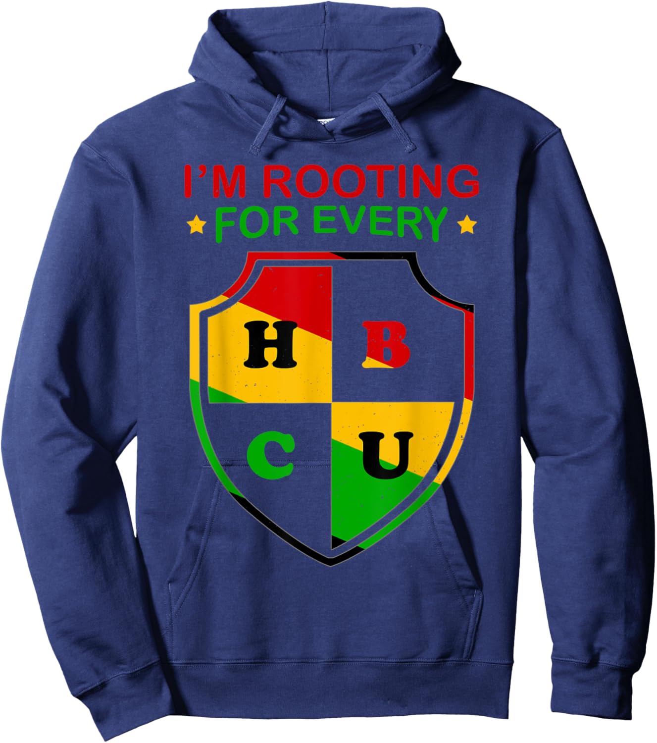 I’m Rooting For Every HBCU Historically Black College Alumni Hoodie - Hoodie | Navy