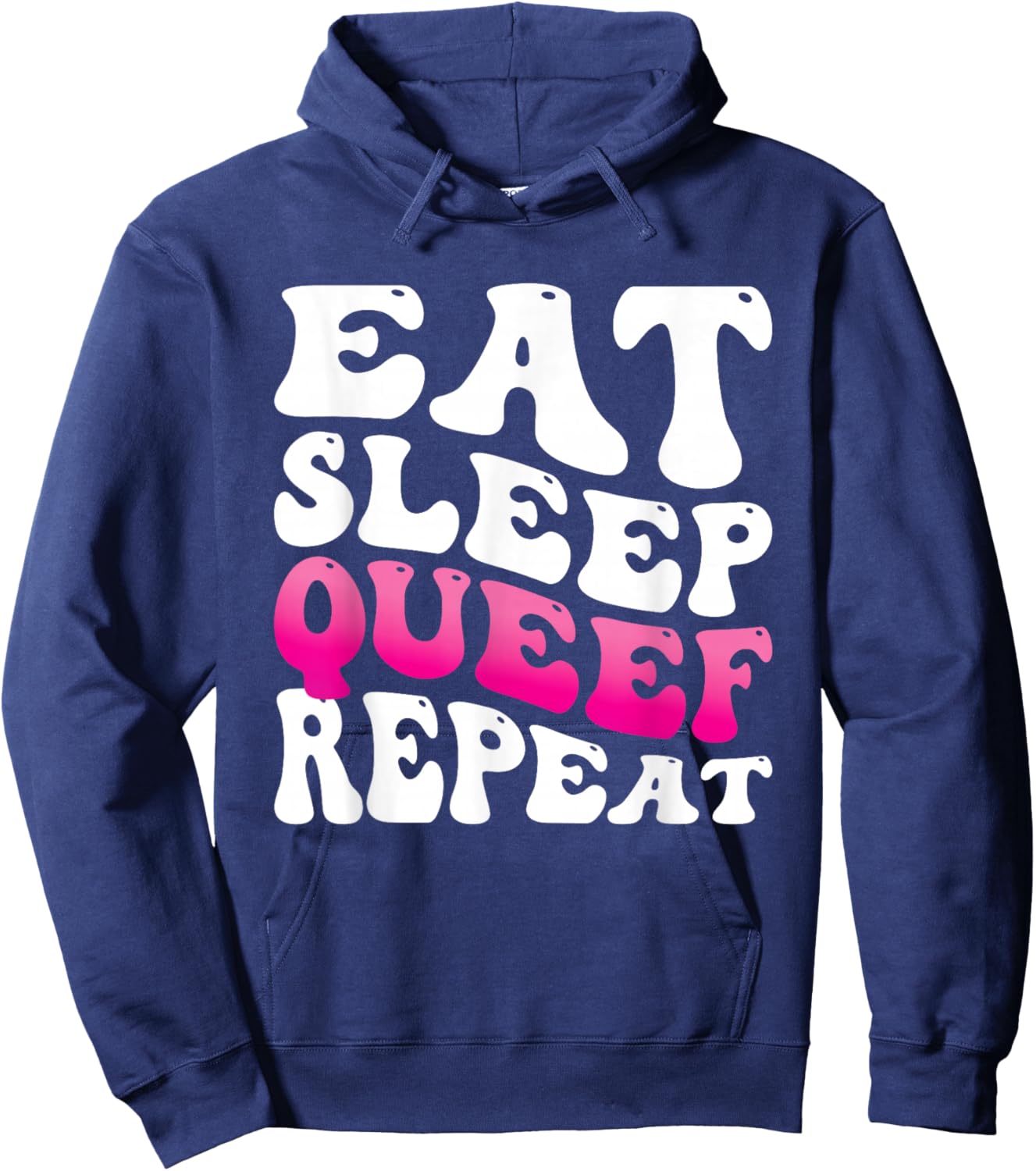 Eat Sleep Queef Repeat Hoodie - Hoodie | Navy