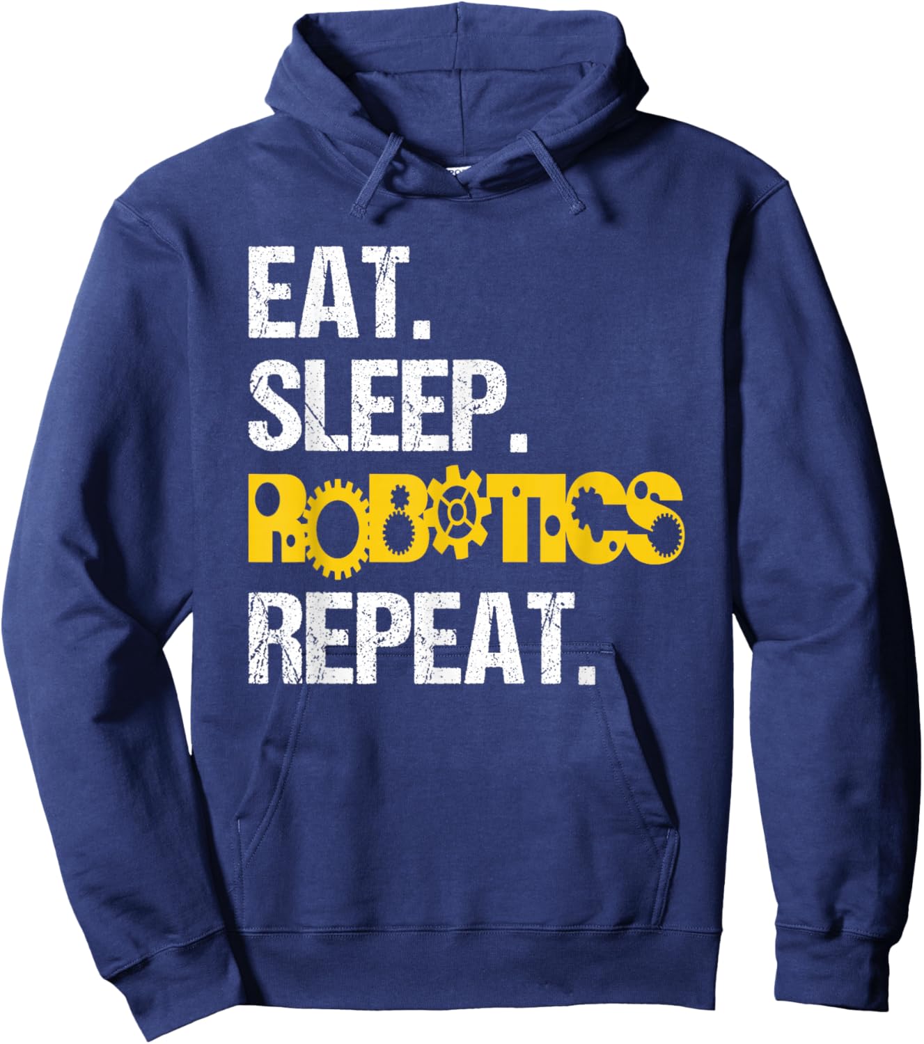 Robotics Eat Sleep Repeat Machine Engineer Robots Hoodie - Hoodie | Navy