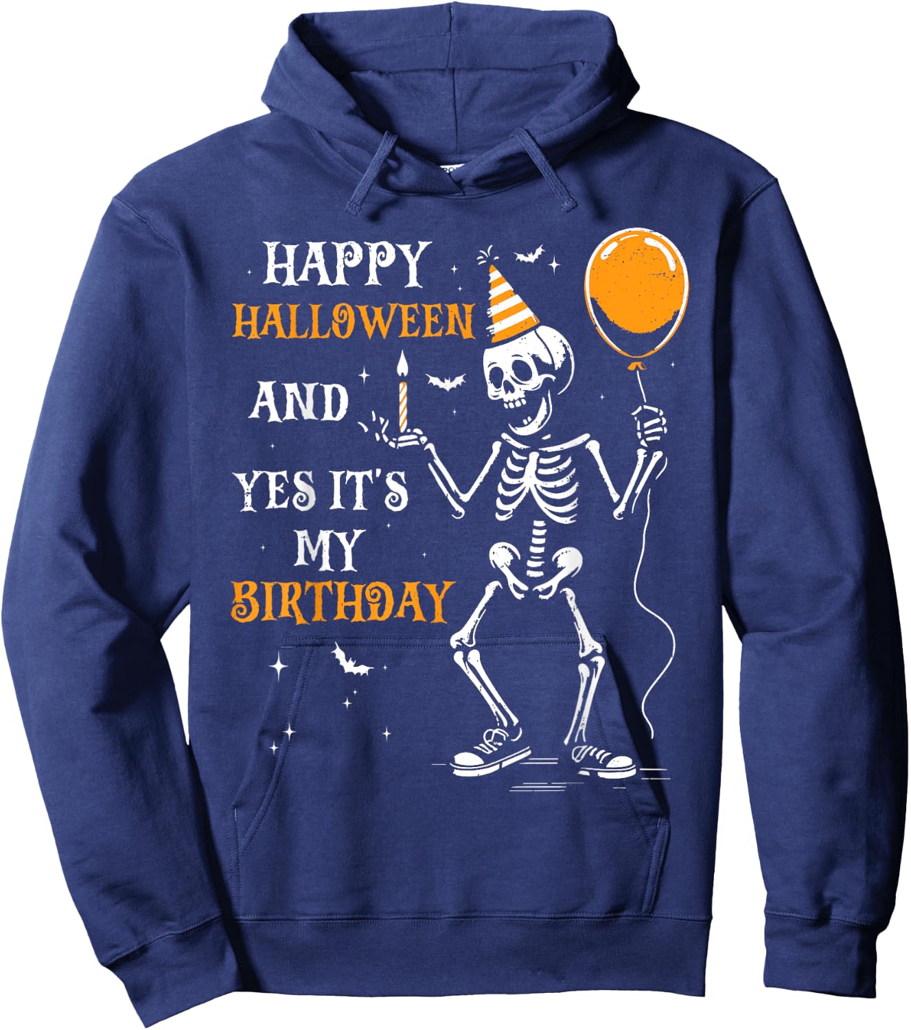 Skeleton Happy Halloween And Yes It's My Birthday October Hoodie - Hoodie | Navy