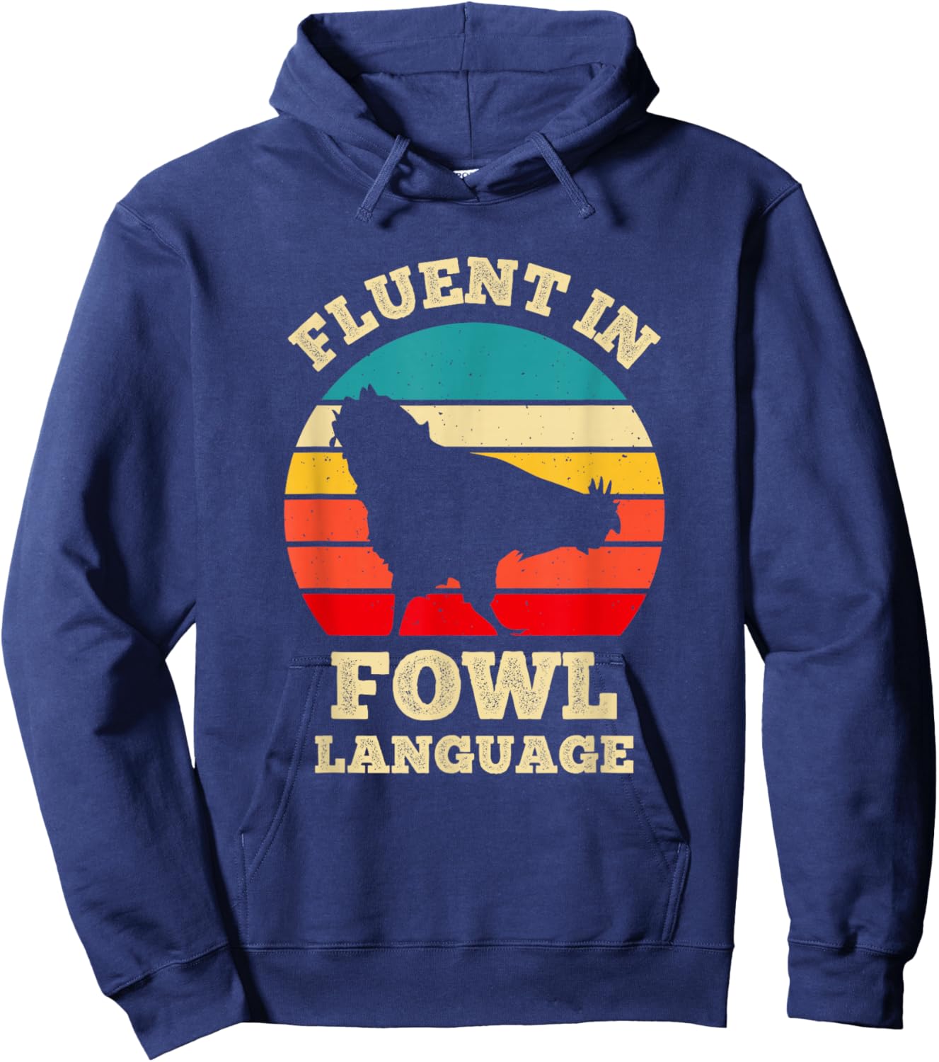 Fluent In Fowl Language Funny Chicken Foul Farmer Farm Hoodie - Hoodie | Navy