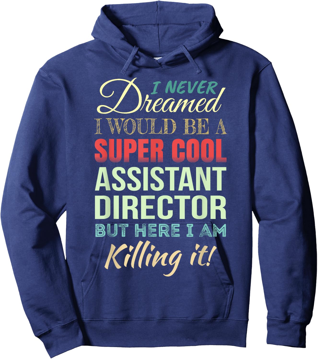 Assistant Director Funny Gift Appreciation Hoodie - Hoodie | Navy