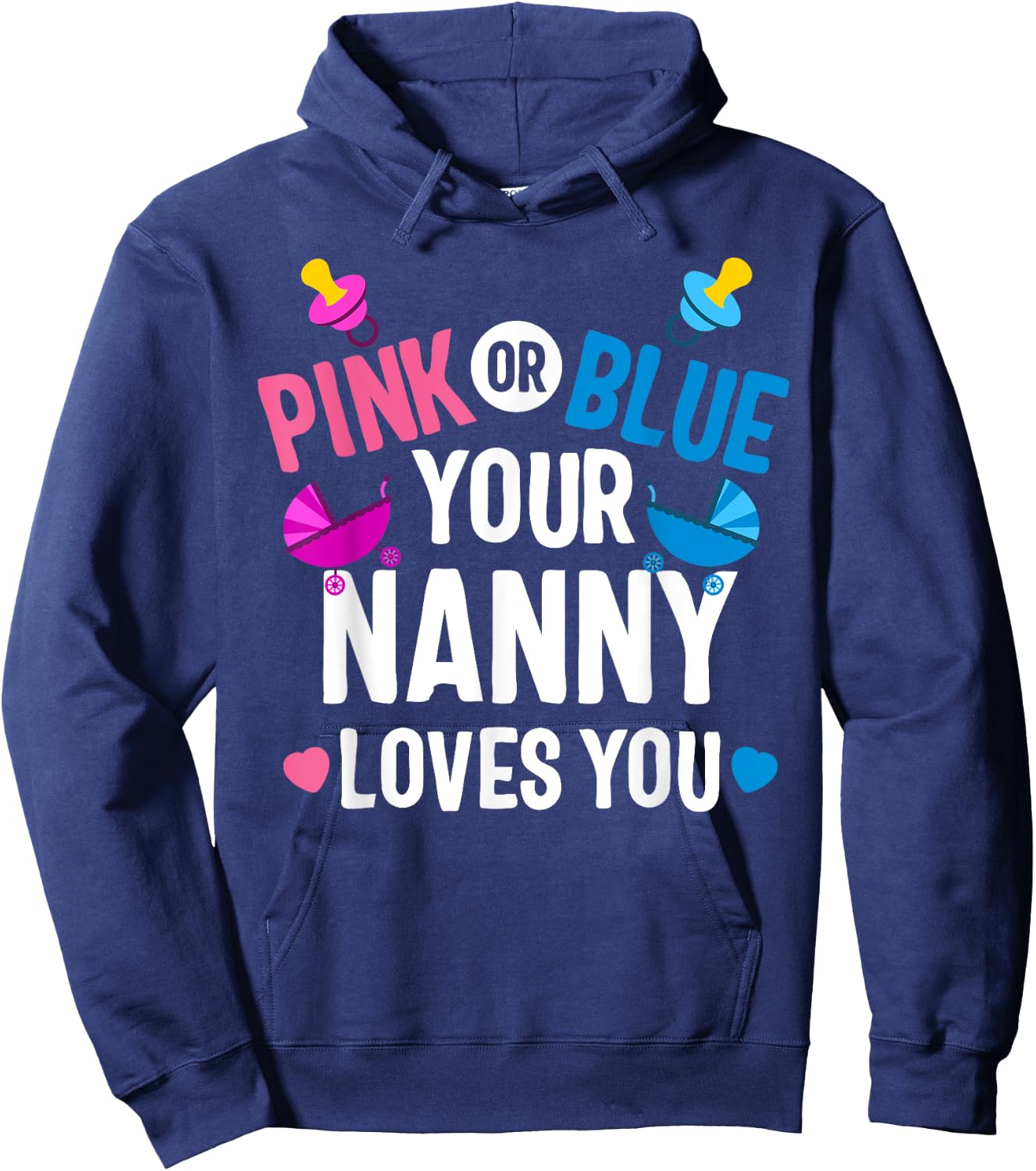 Pink Or Blue Nanny Loves You Gender Reveal Mother's day Hoodie - Hoodie | Navy