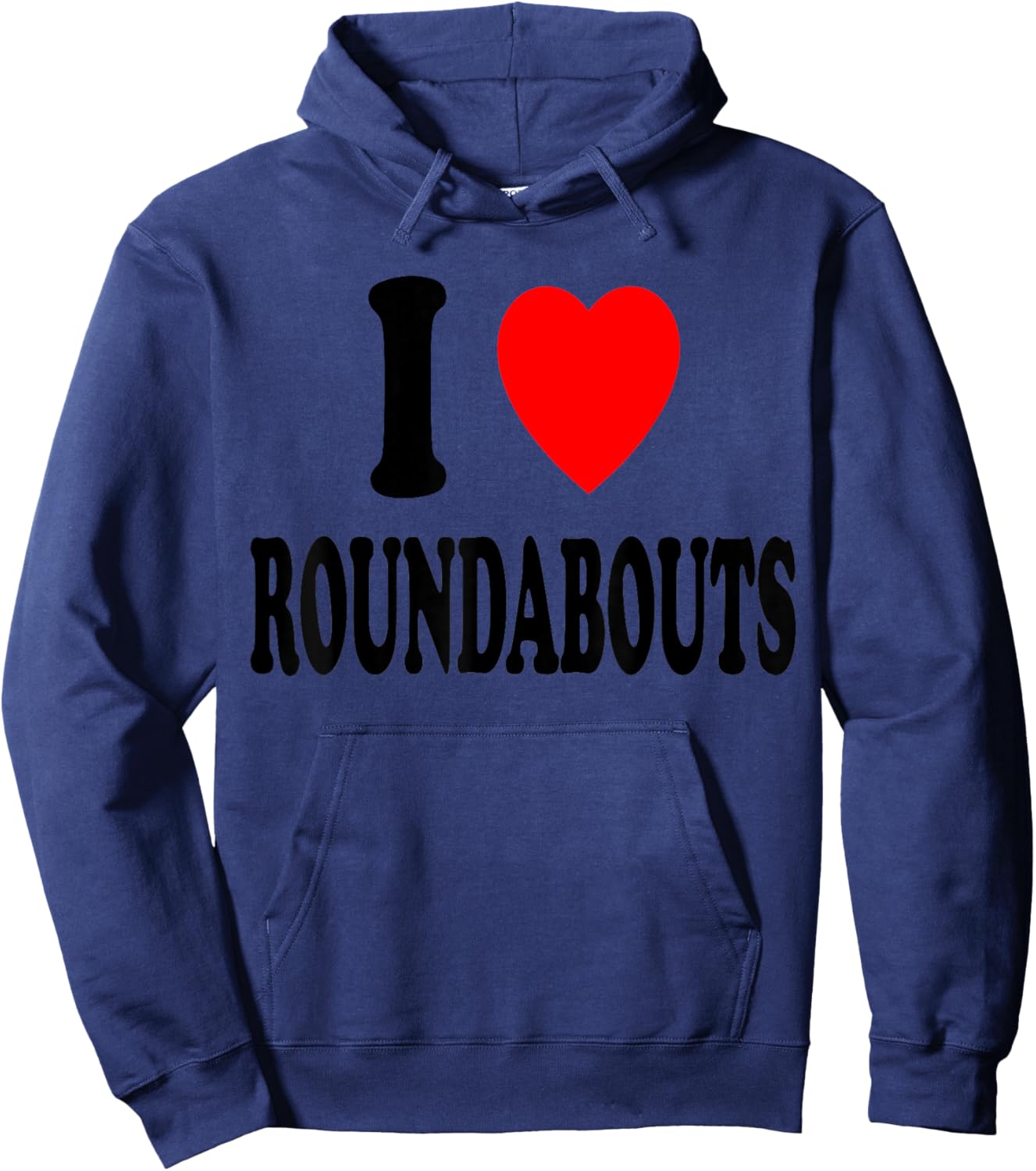 I Heart (Love) Roundabouts Traffic Circles Funny Sarcastic Hoodie - Hoodie | Navy