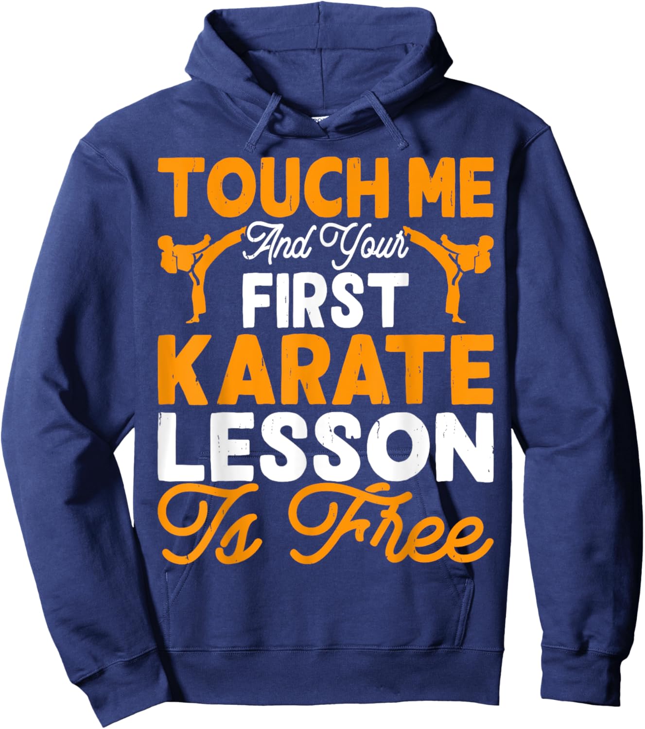 Touch Me And Your First Karate Lesson Is Free Hoodie - Hoodie | Navy
