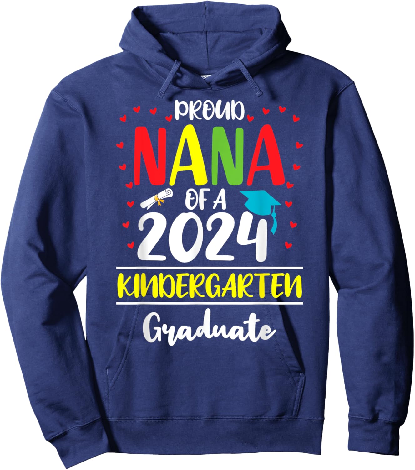 Funny Proud Nana of a Class of 2024 Kindergarten Graduate Hoodie - Hoodie | Navy
