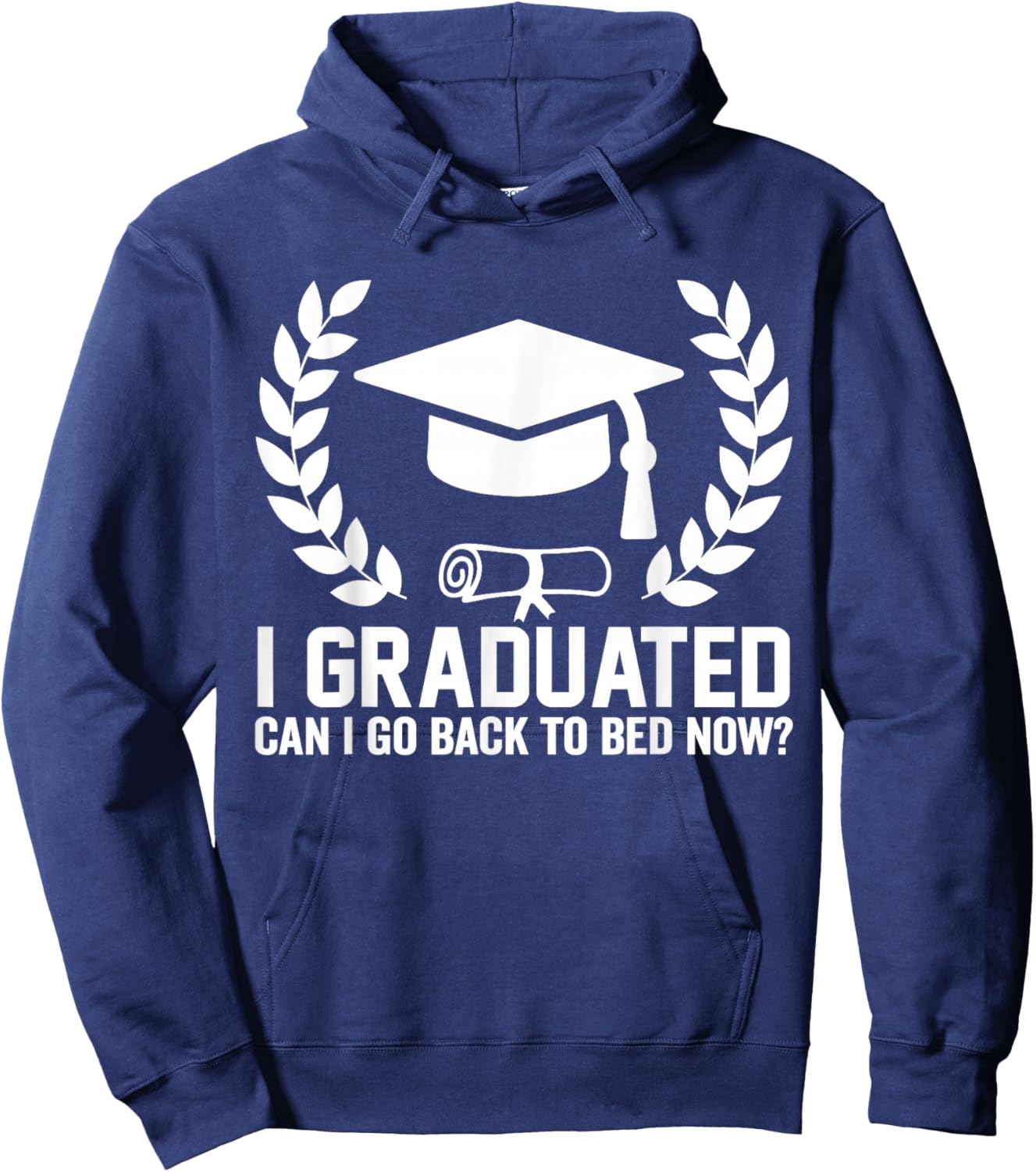 I Graduated Can I Go Back To Bed Now Fuuny Graduation 2026 Hoodie - Hoodie | Navy
