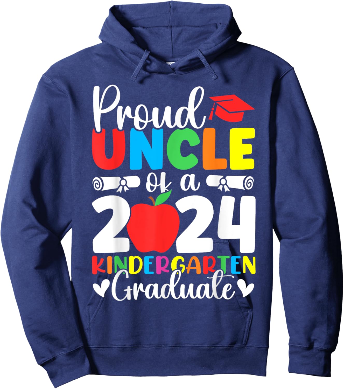 Proud Uncle Class of 2024 Kindergarten Graduate Graduation Hoodie - Hoodie | Navy