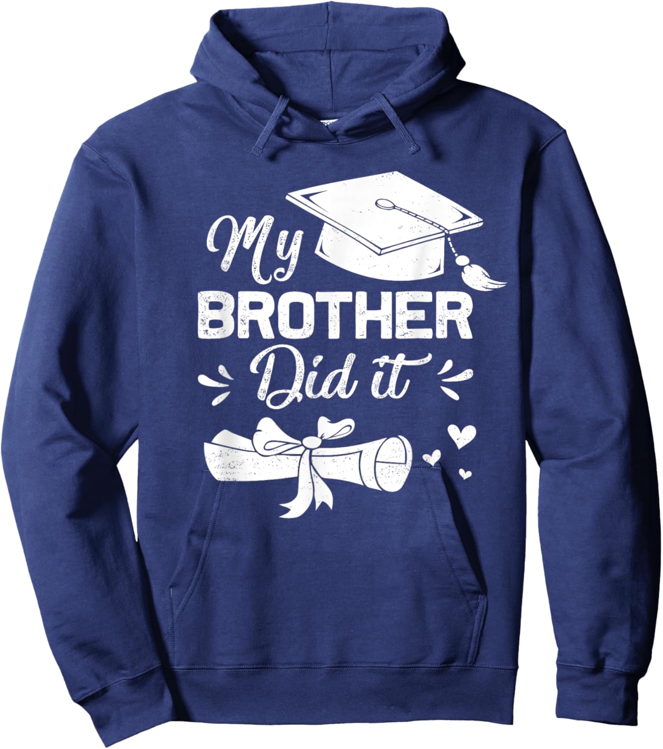 My Brother Did It Funny Graduation Proud Brother Graduated Hoodie - Hoodie | Navy