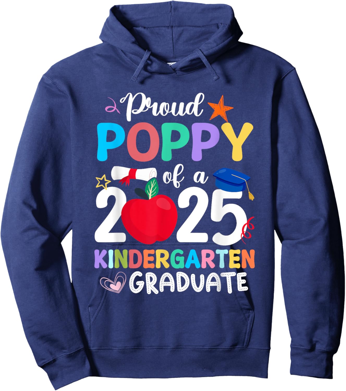 Proud Poppy Of A 2025 Kindergarten Graduation Grad Student Hoodie - Hoodie | Navy