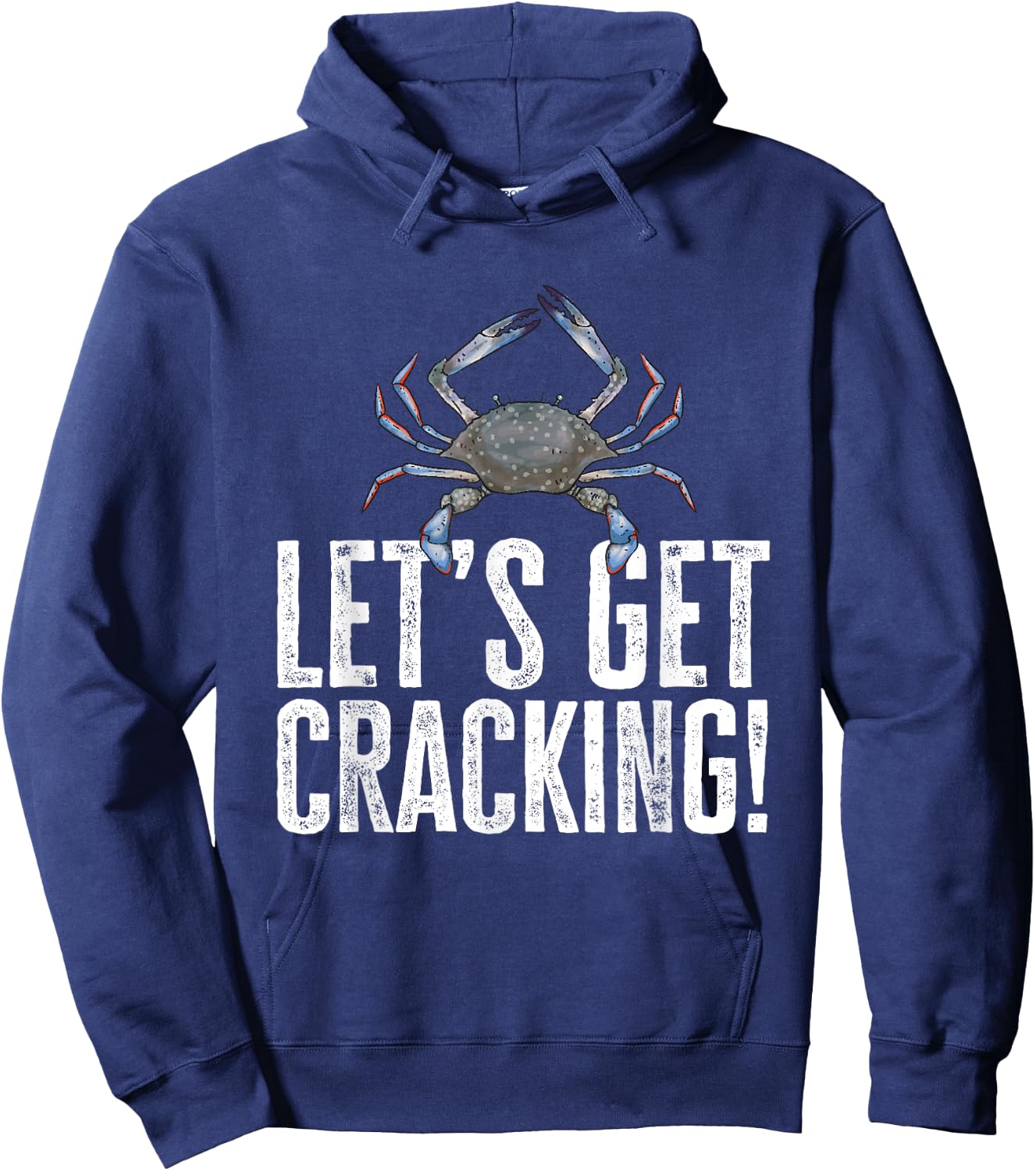 Crabbing Let's Get Cracking Maryland Blue Crab Hunter Hoodie - Hoodie | Navy