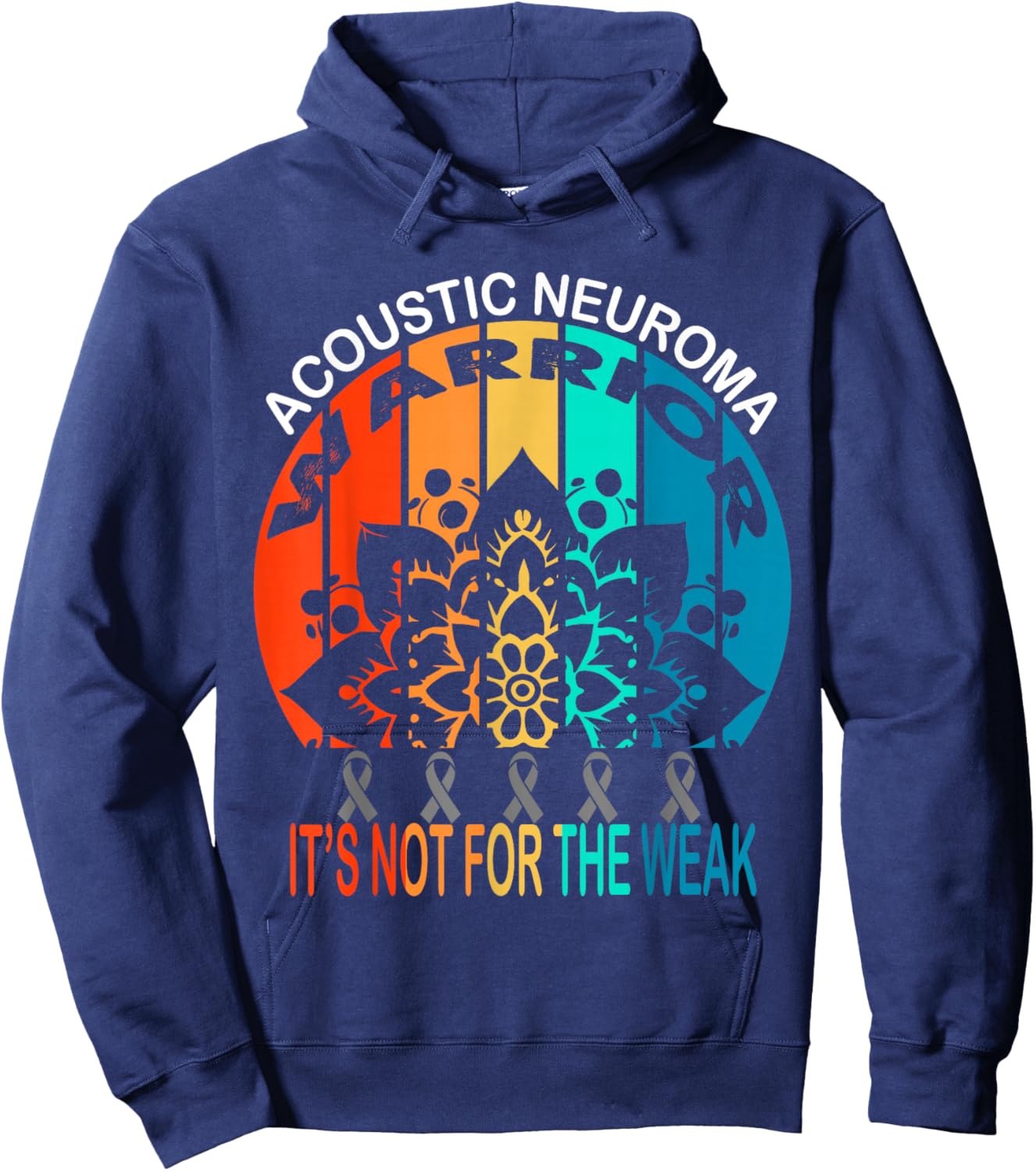 Acoustic Neuroma Awareness, warrior, It's Not For The Weak Hoodie - Hoodie | Navy