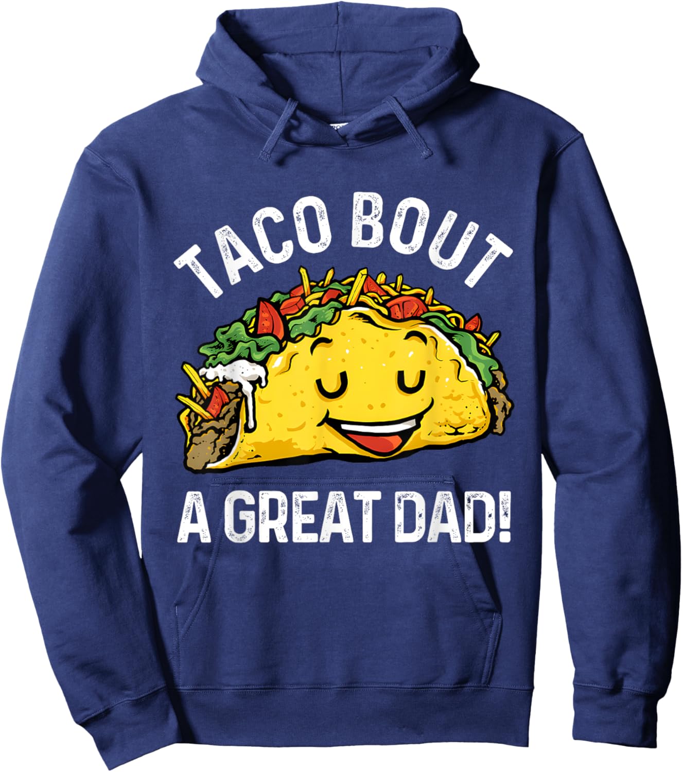 Funny Taco Bout A Great Dad Pun for Taco Lovers Hoodie - Hoodie | Navy