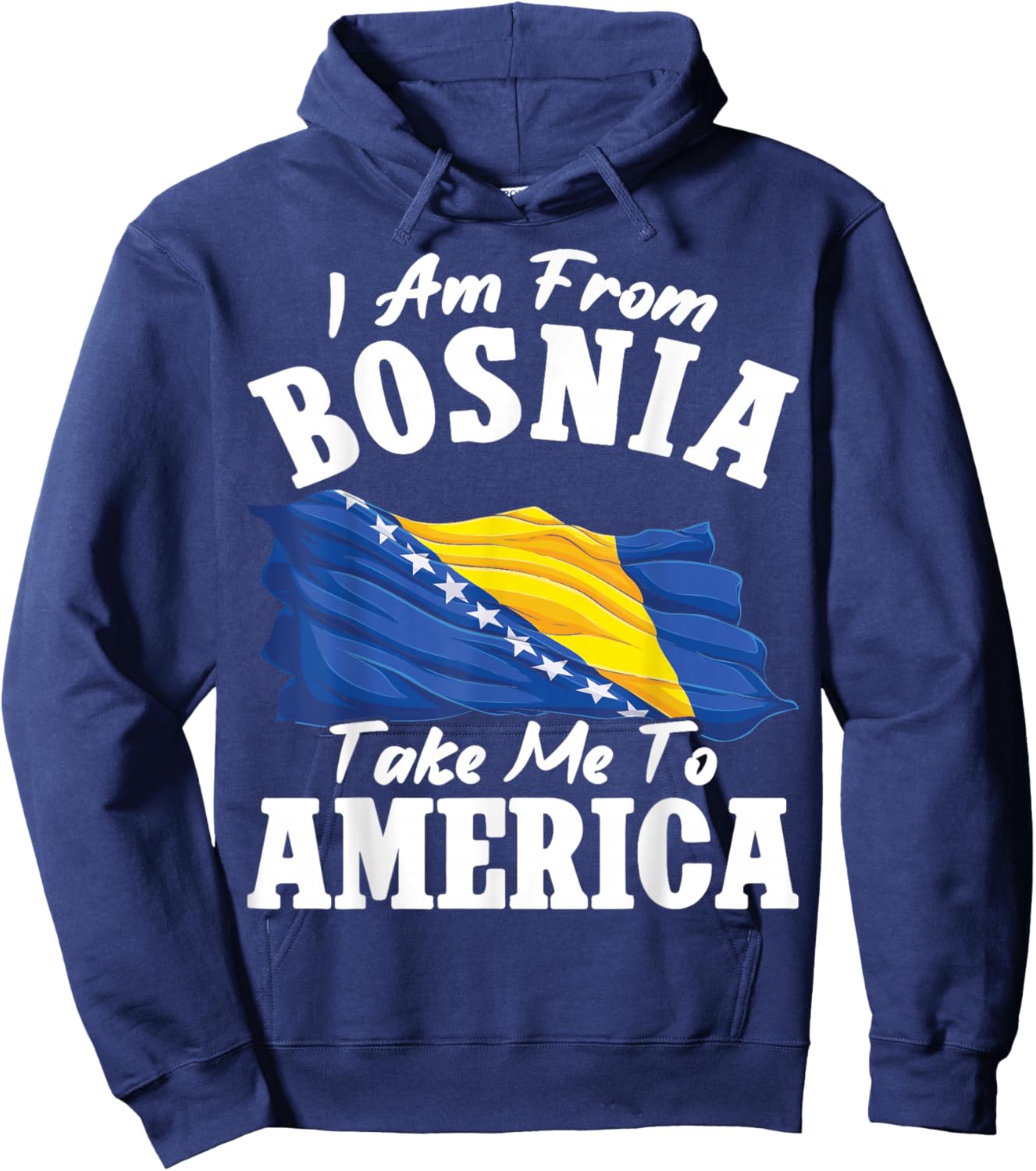 I am from Bosnia take me to America & Bosnien Herzegowina Hoodie - Hoodie | Navy