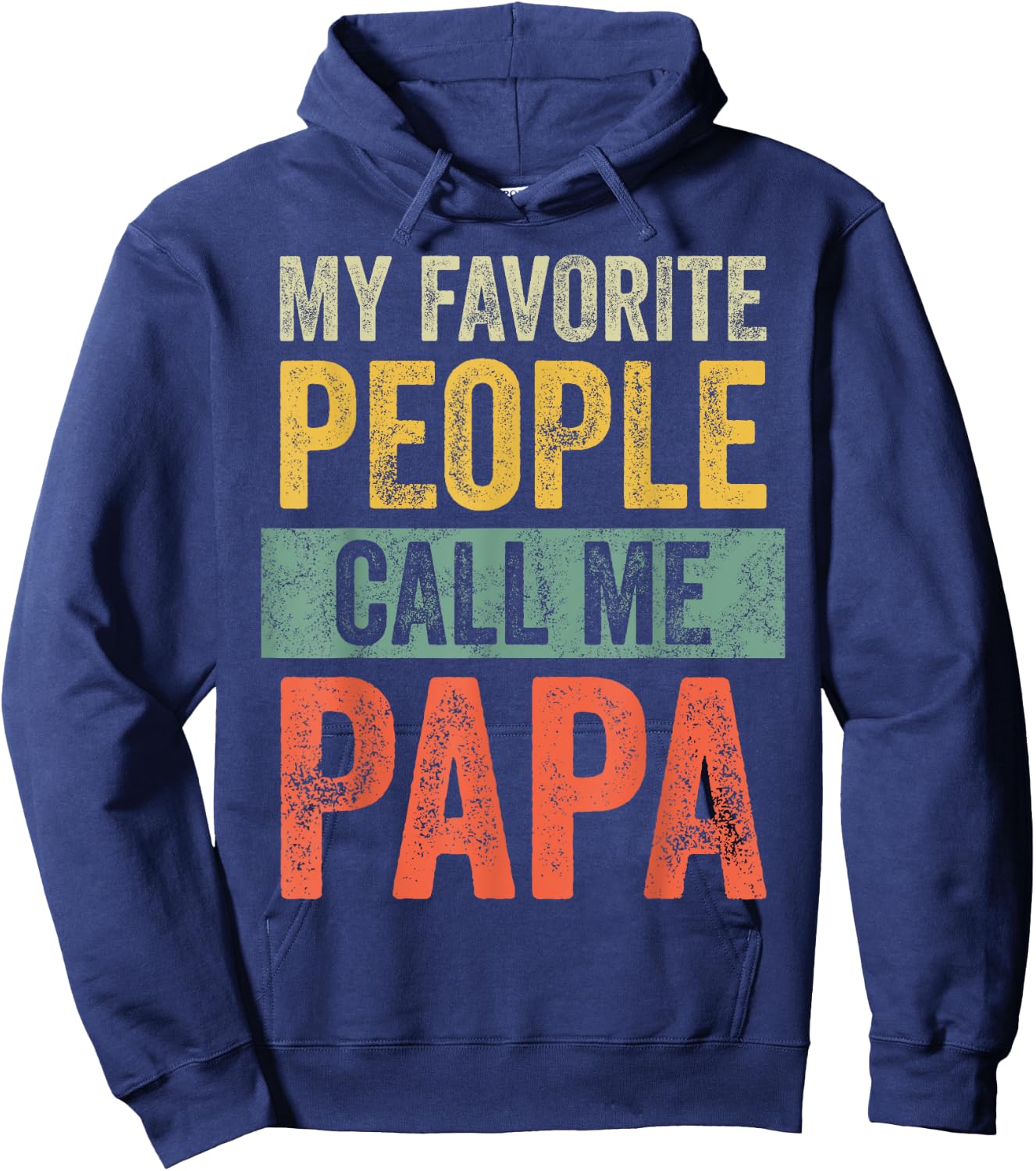 My Favorite People Call Me Papa | Vintage Funny Dad Father Hoodie - Hoodie | Navy