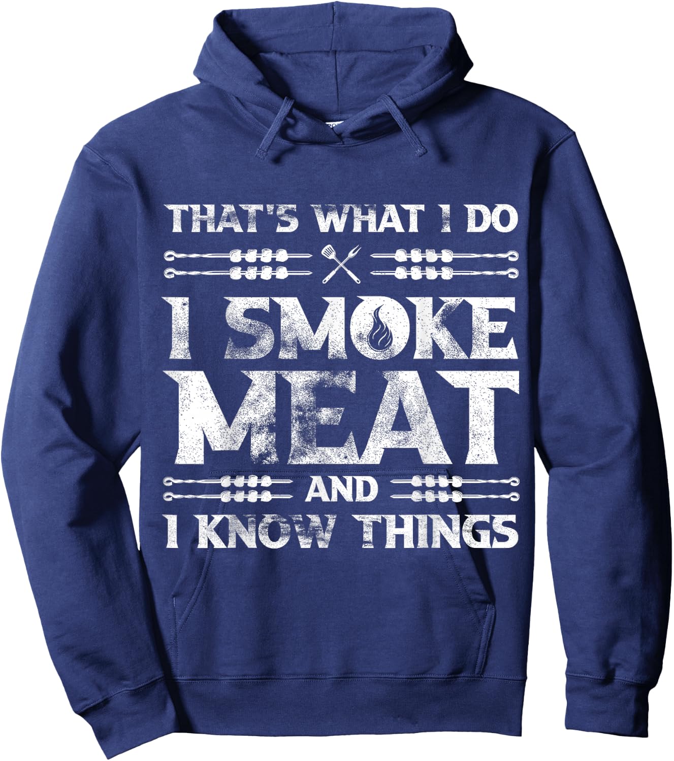 That's What I Do I Smoke Meat And I Know Things Grilling Hoodie - Hoodie | Navy