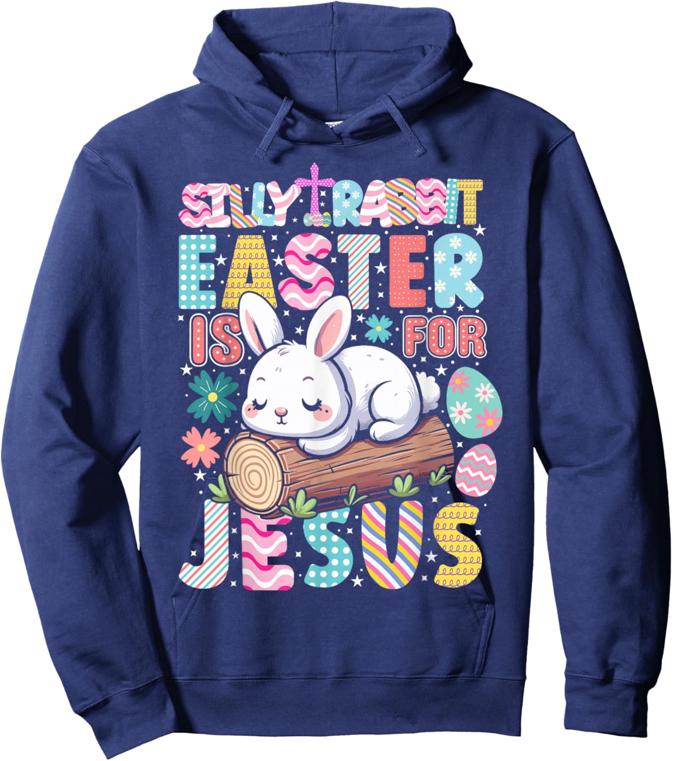 Silly Rabbit Easter Is For Jesus Cute Bunny Christian Faith Hoodie - Hoodie | Navy