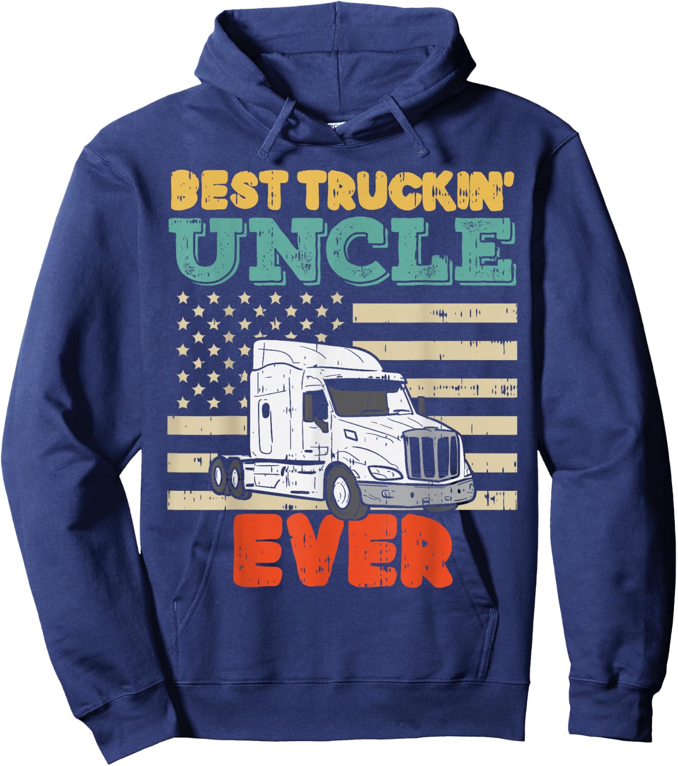 American Flag Best Truckin Uncle Truck Driver Trucker Gift Hoodie - Hoodie | Navy