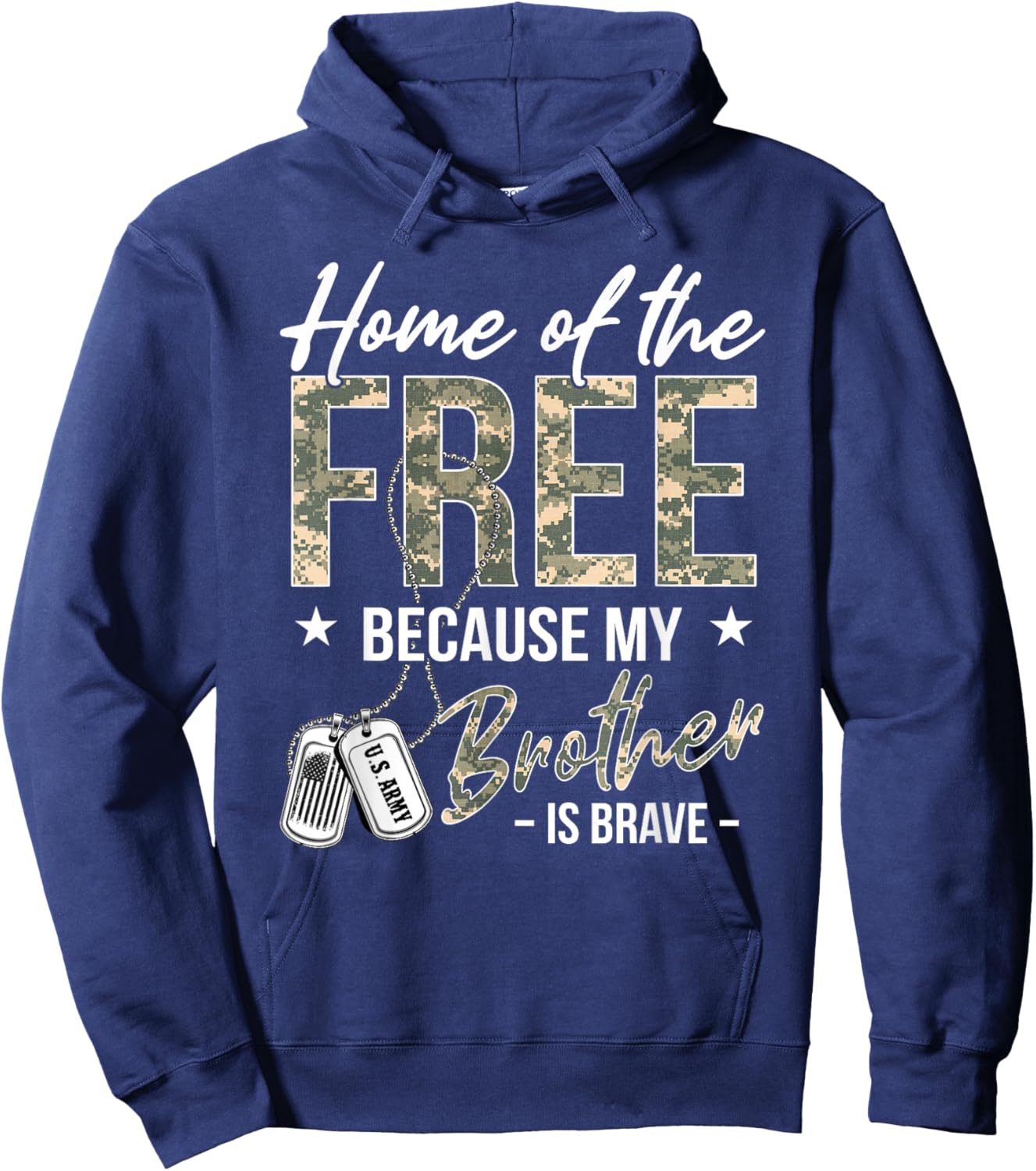 Home of The Free Because My Brother is Brave Proud US Army Hoodie - Hoodie | Navy
