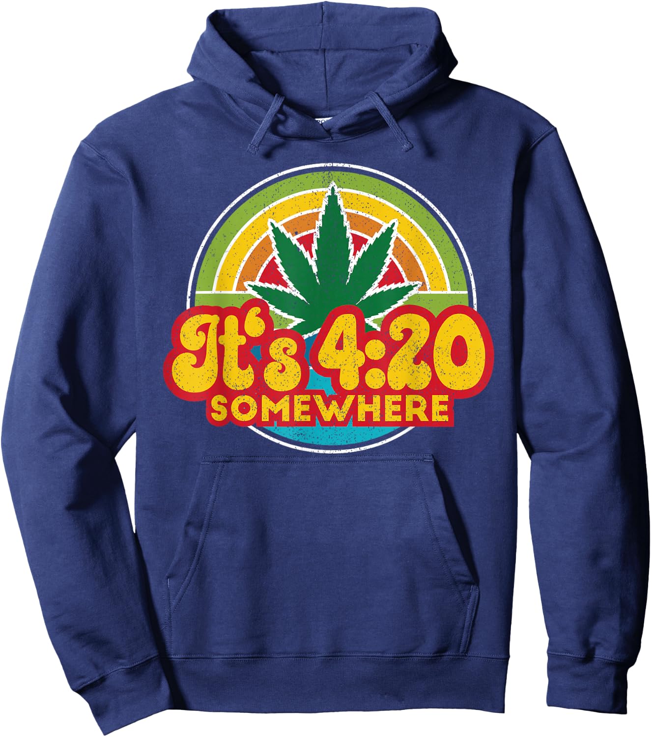 4:20 Somewhere 420 Weed Cannabis Marijuana Stoner Gift Hoodie - Hoodie | Navy