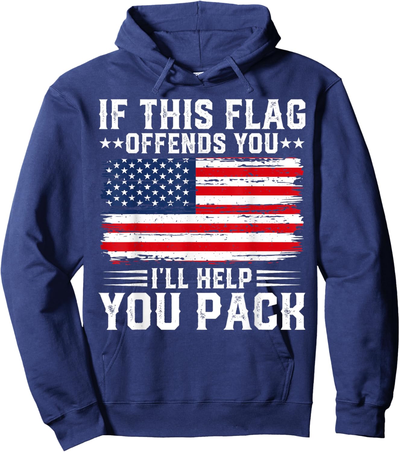Patriotic Fourth of July Store If This Offends You I'll Help You Pack USA American Flag , Small, Black Hoodie - Hoodie | Navy