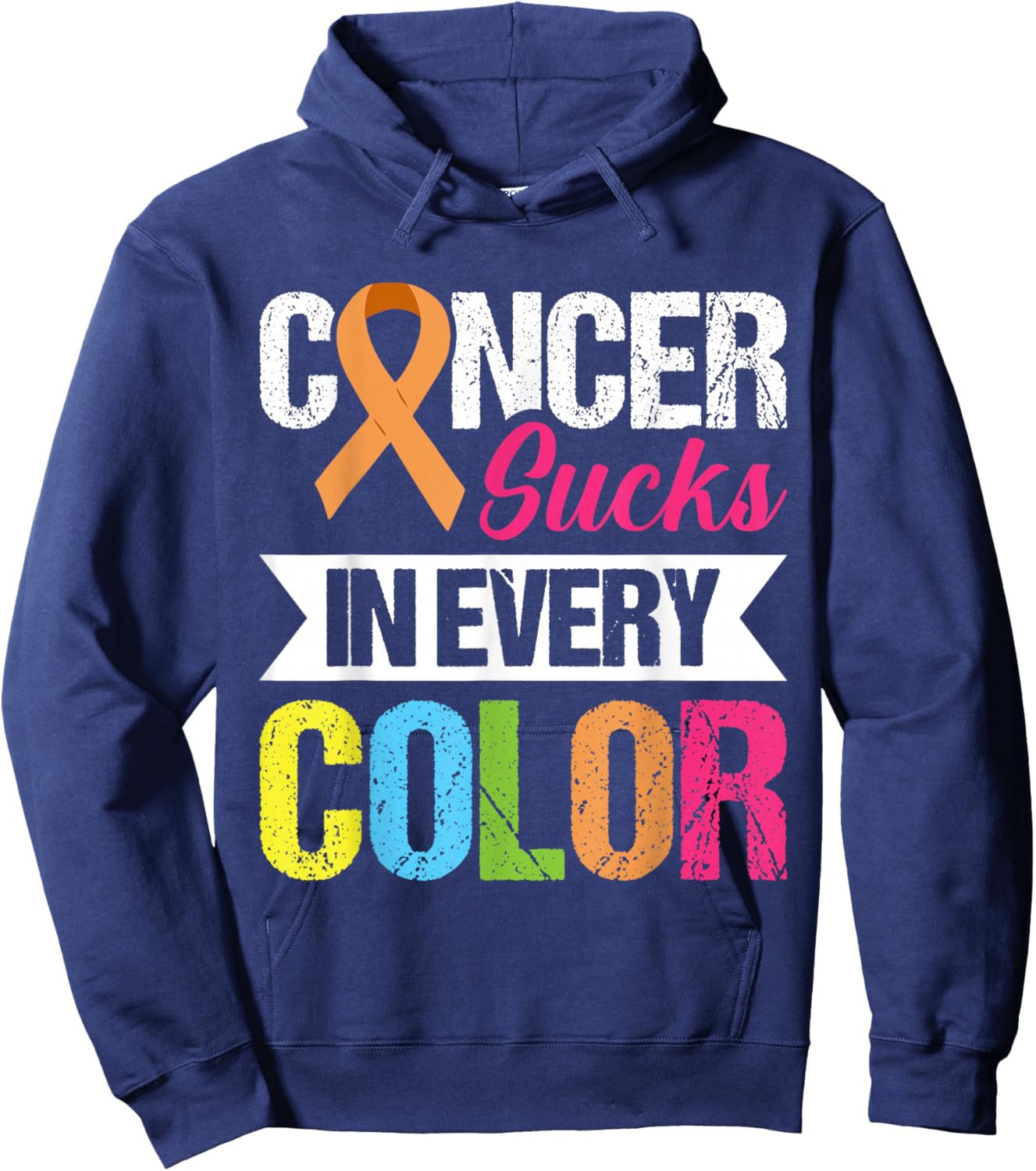 Cancer Sucks In Every Color Hoodie - Hoodie | Navy