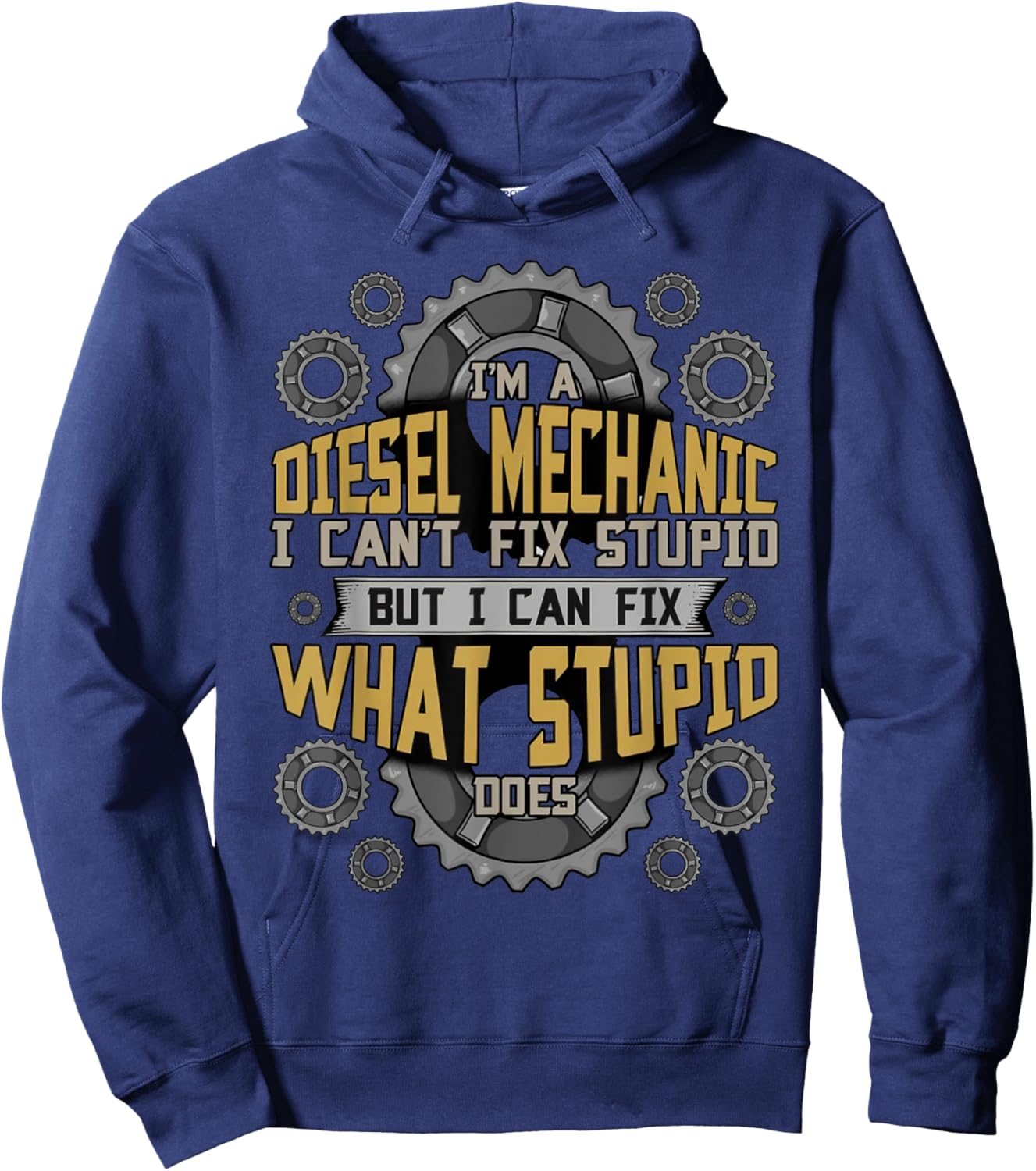 Funny Diesel Mechanic I Can't Fix Stupid Sarcastic Quote Men Hoodie - Hoodie | Navy