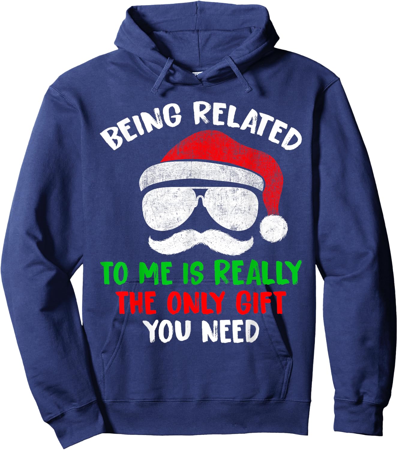 Being Related To Me Is Really The Only Gift You Need Funny Hoodie - Hoodie | Navy