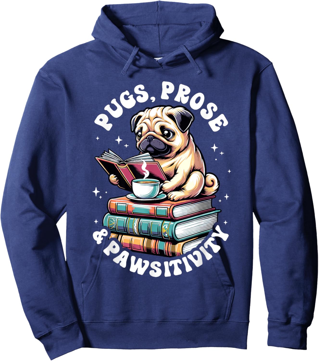 Funny Book Reading Pug Dog Pug Lover Prose & Pawsitivity Men Women Kids Hoodie - Hoodie | Navy