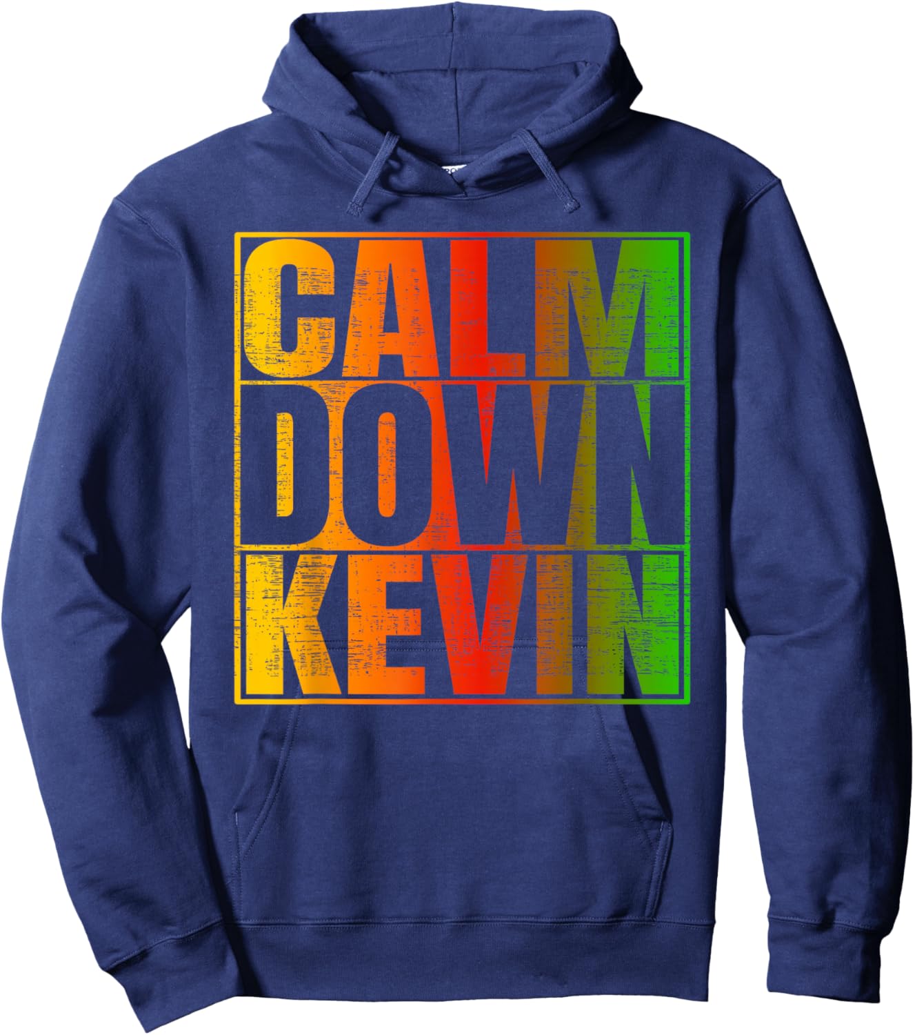Calm Down Kevin Funny Anti-Kevin Quote Hoodie - Hoodie | Navy