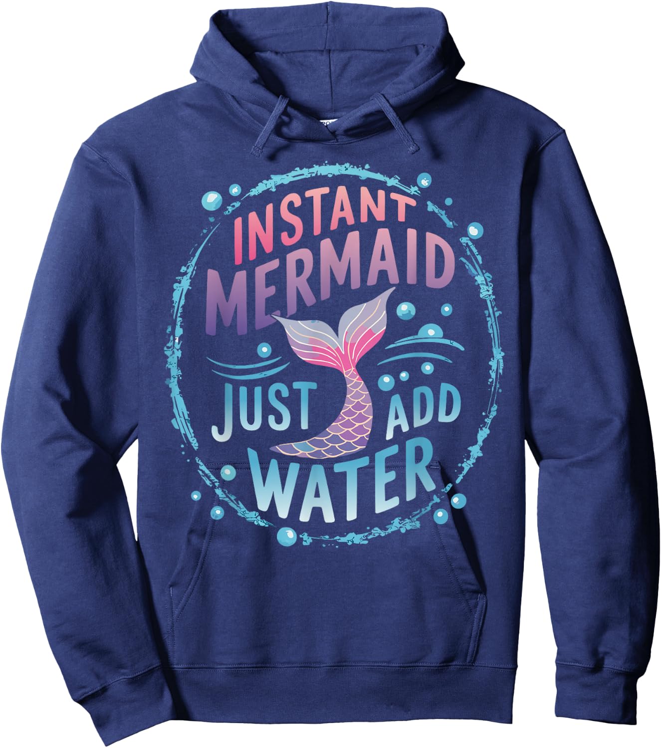 Instant Mermaid Just Add Water Hoodie - Hoodie | Navy