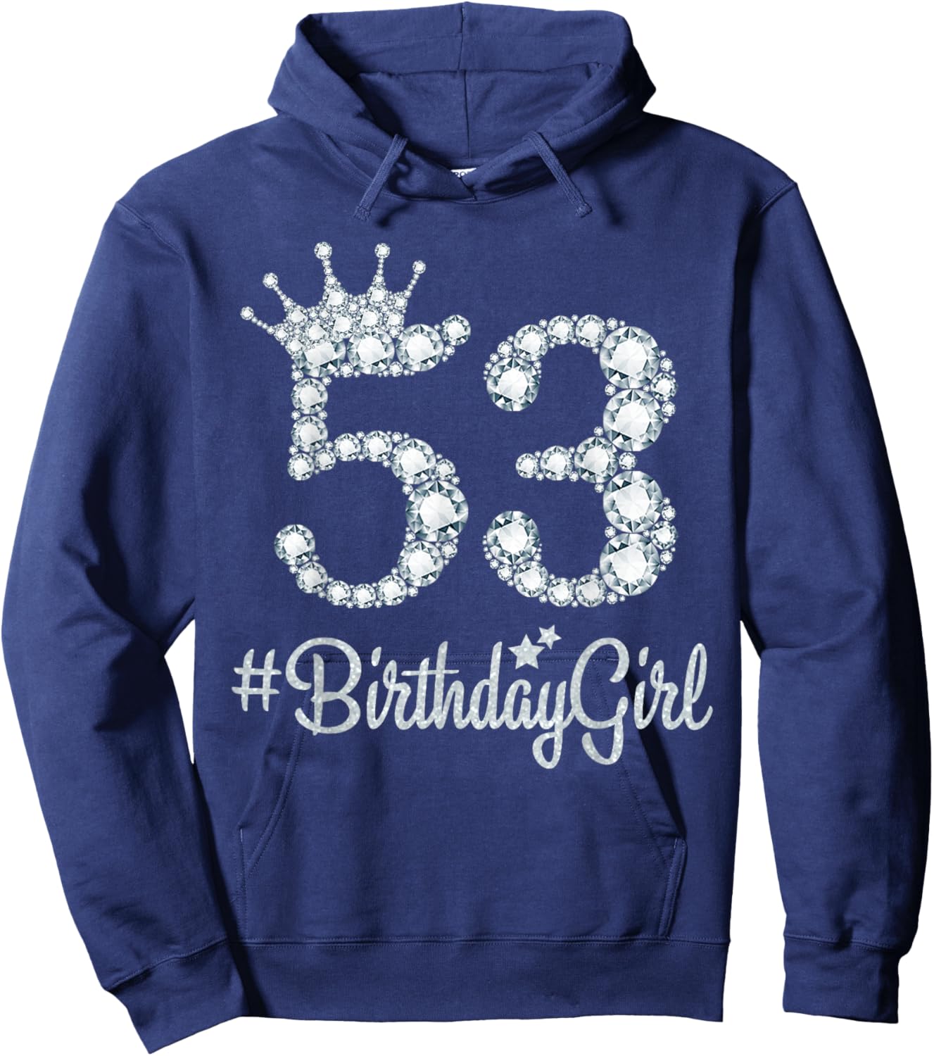 53 BirthdayGirl 53 Years Old Happy 53rd Birthday Girl Hoodie - Hoodie | Navy