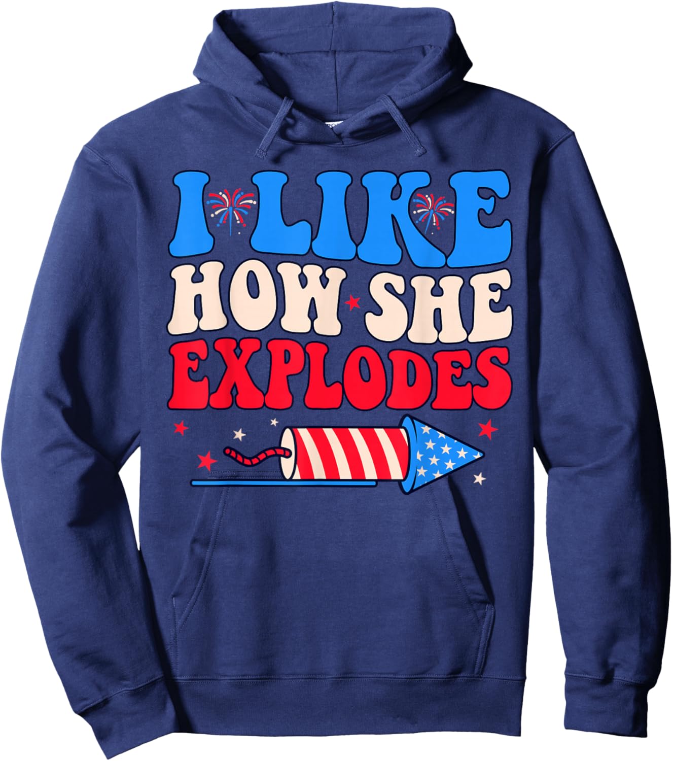 I Like How She Explodes Fireworks Funny Couple 4th of July Hoodie - Hoodie | Navy