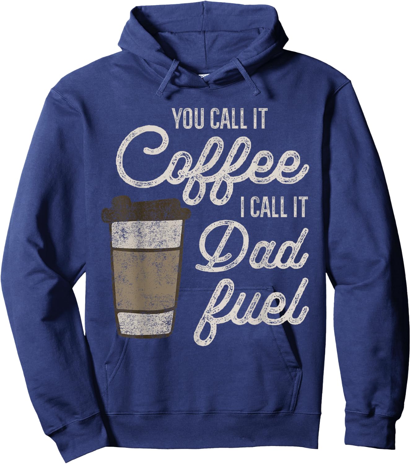 You Call it Coffee Call it Dad Fuel Funny Coffee Dad Hoodie - Hoodie | Navy