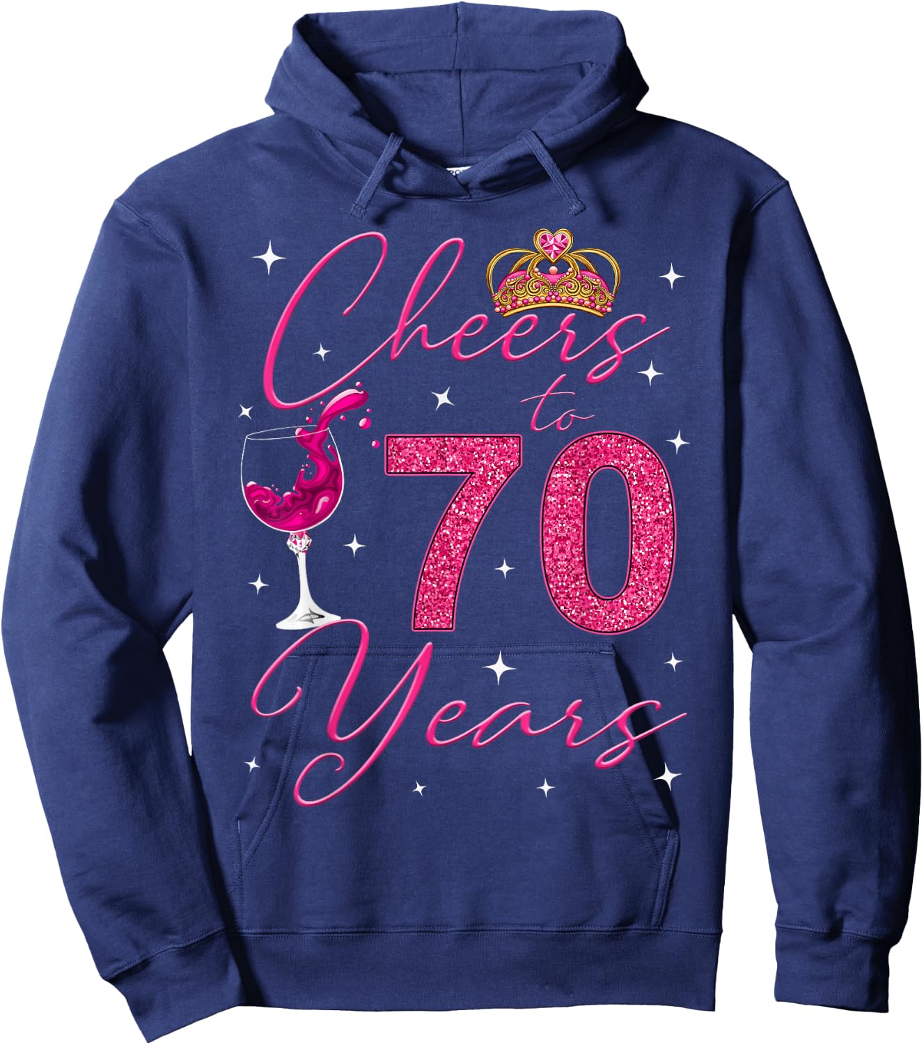 Cheers To 70 Years Old It's My 70th Birthday Women Hoodie - Hoodie | Navy