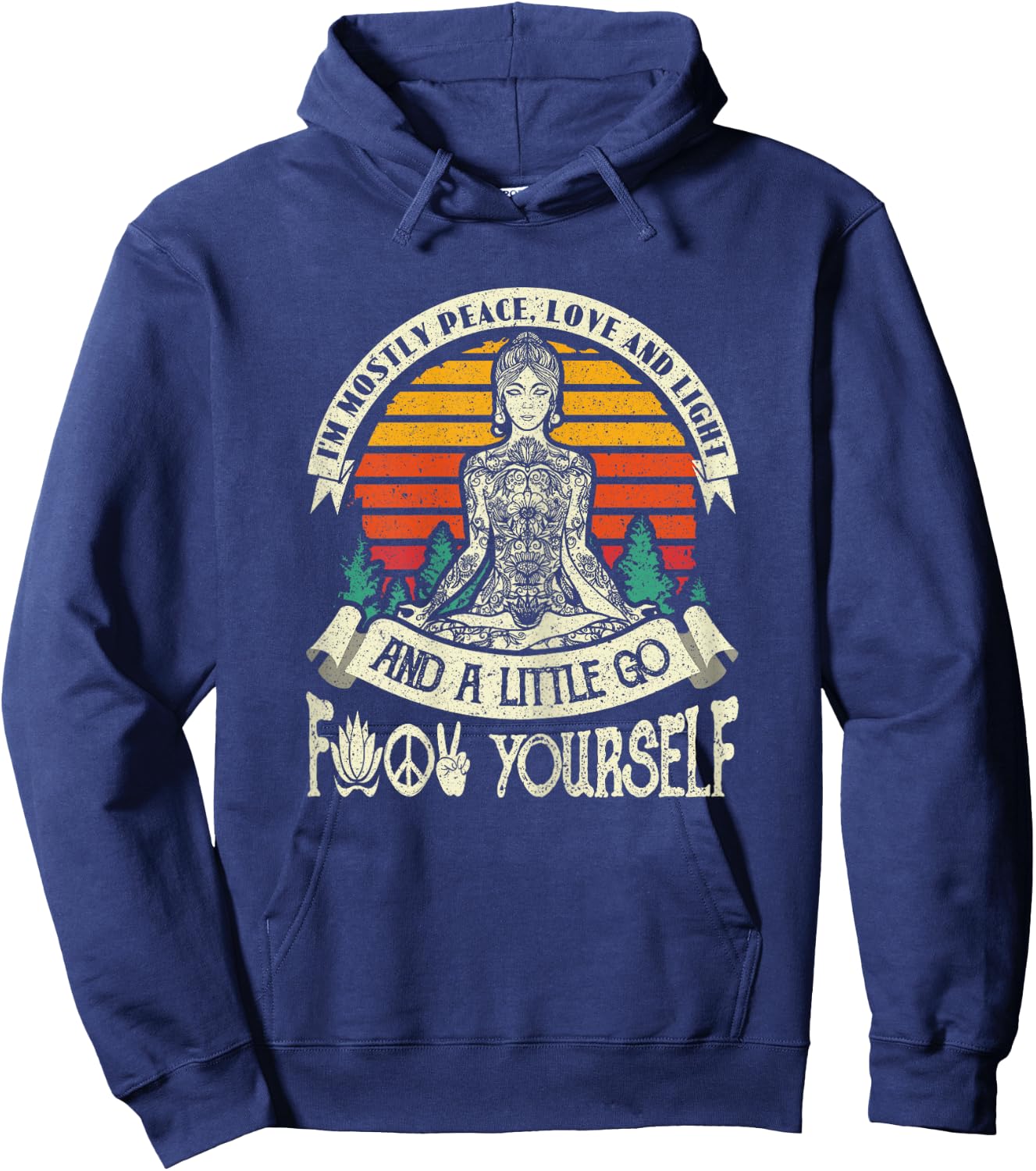 I'm Mostly Peace Love And Light & A Little Go Yoga Hoodie - Hoodie | Navy
