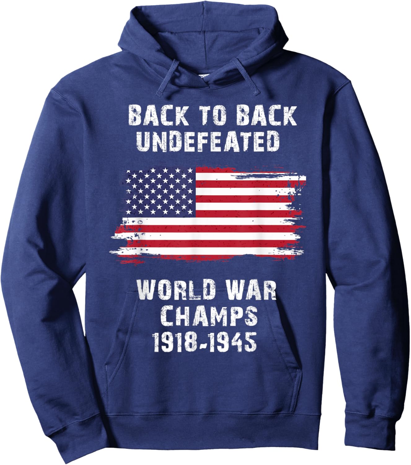 Back To Back Undefeated World War Champs 4th Of July Women Men Hoodie - Hoodie | Navy