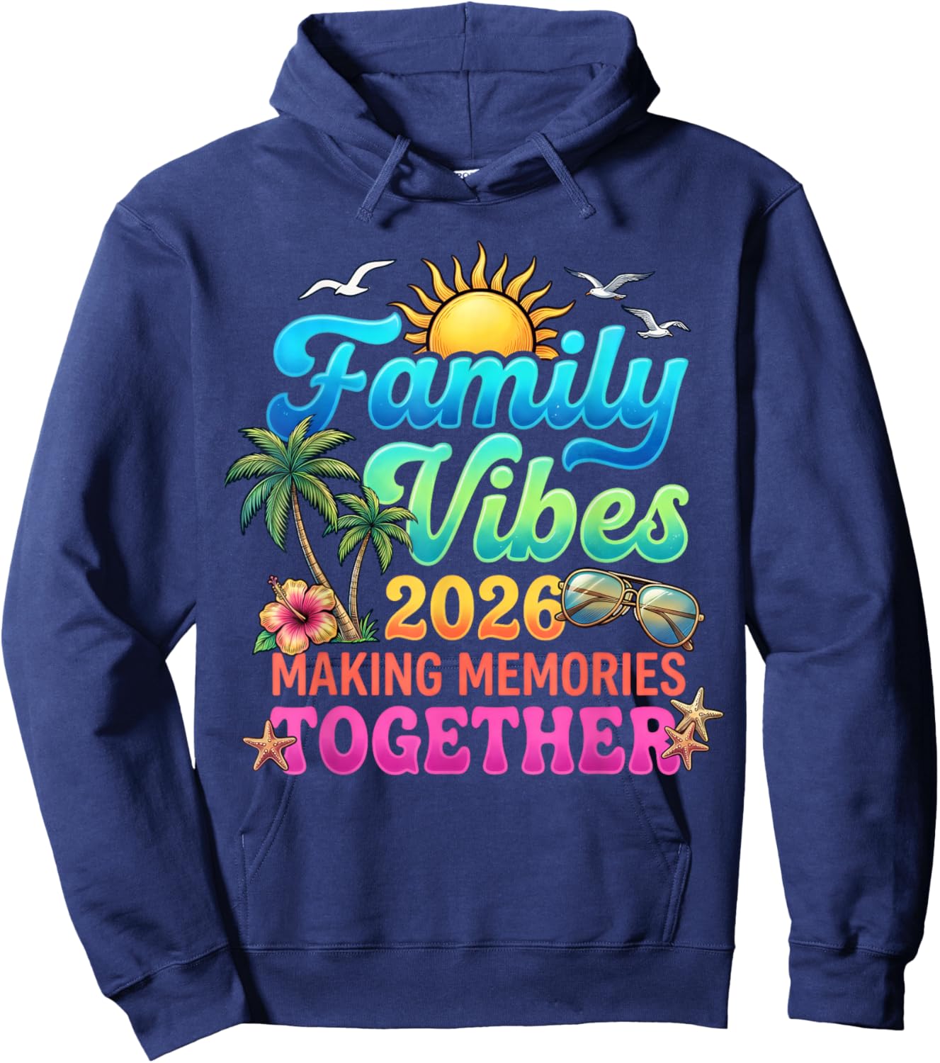 Family Vibes 2026 Making Memories Together Summer Vacation Hoodie - Hoodie | Navy