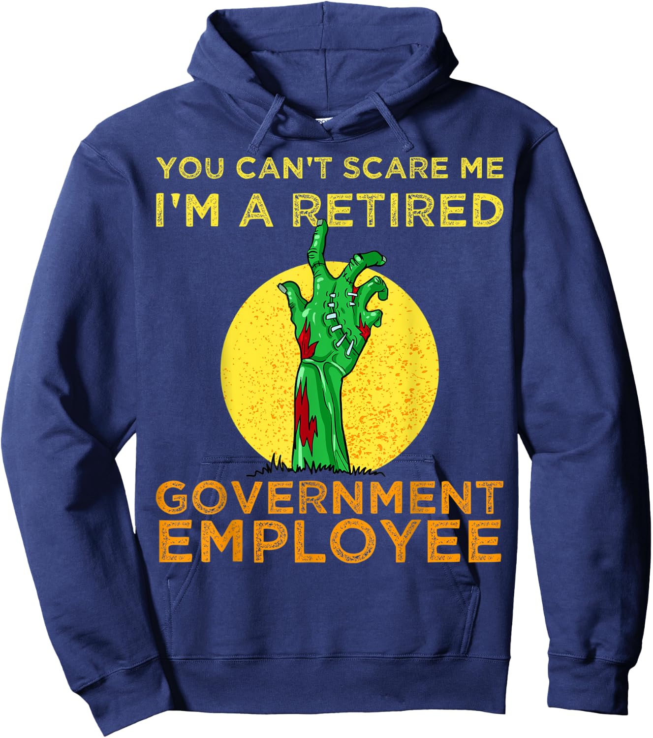 Halloween zombie You Can't Scare Me I'm A Retired Hoodie - Hoodie | Navy