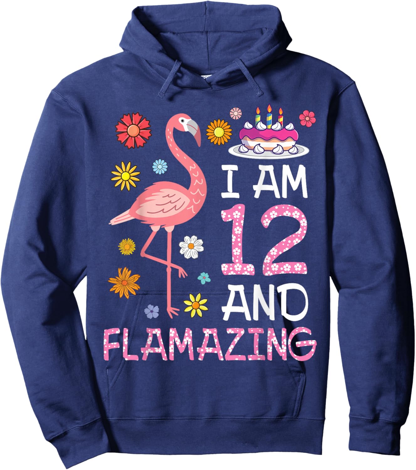 Flamingo And Flowers Birthday Cake I Am 12 Years & Flamazing Hoodie - Hoodie | Navy