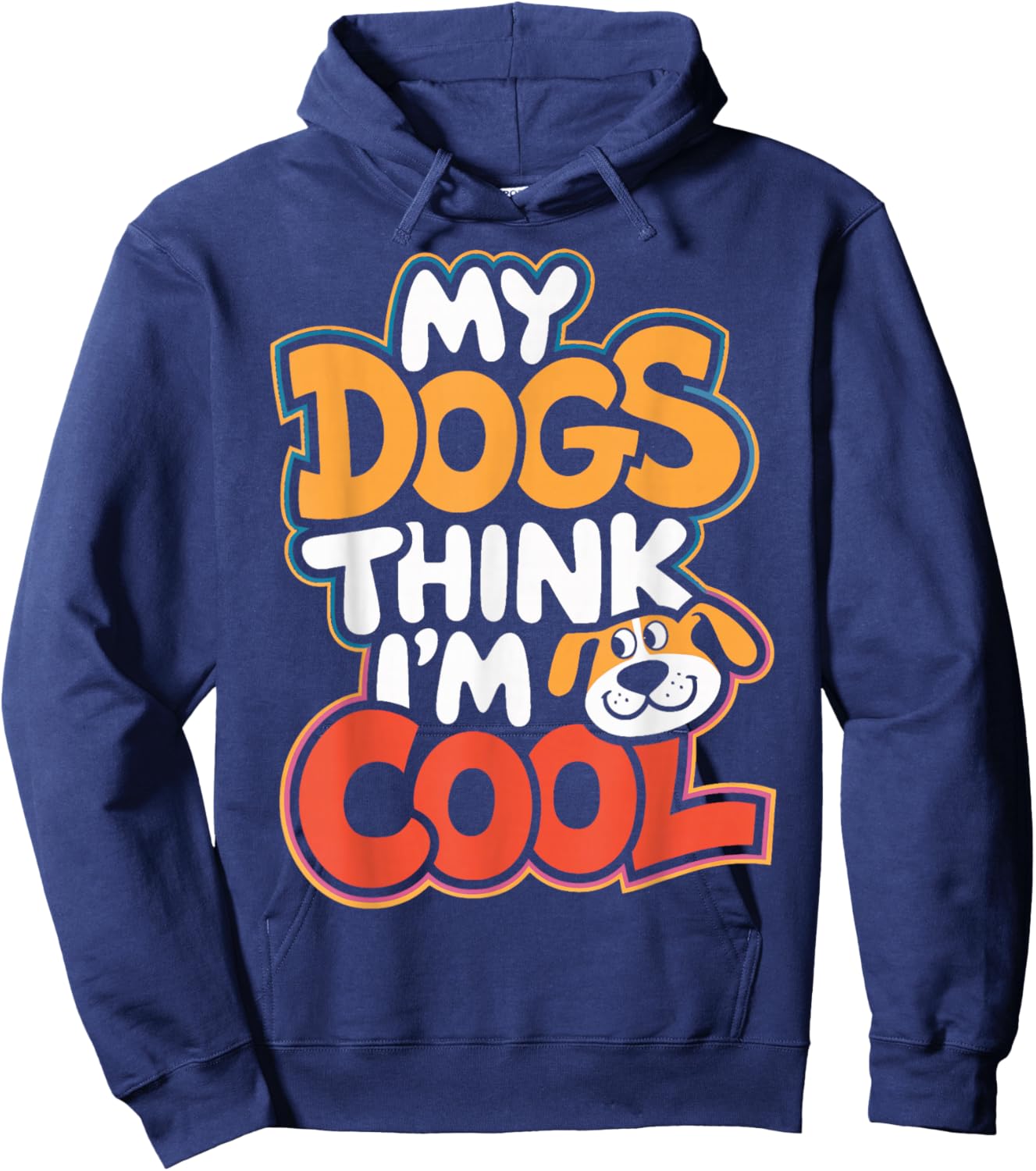 Dog Lovers My Dogs Think I'm Cool Dog Moms Dog Owners Hoodie - Hoodie | Navy