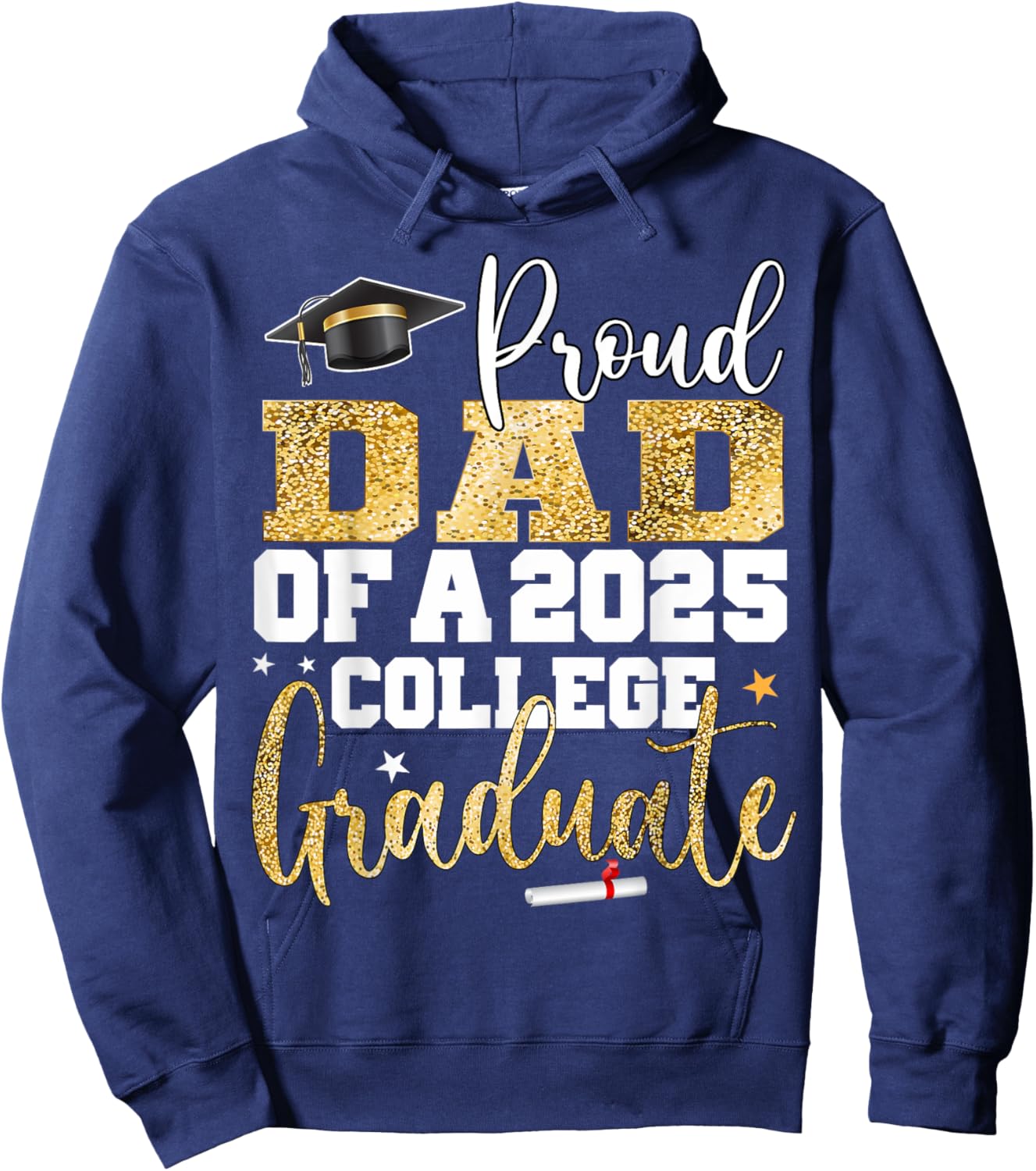 Proud Dad Of 2025 Graduate College Graduation Party Hoodie - Hoodie | Navy