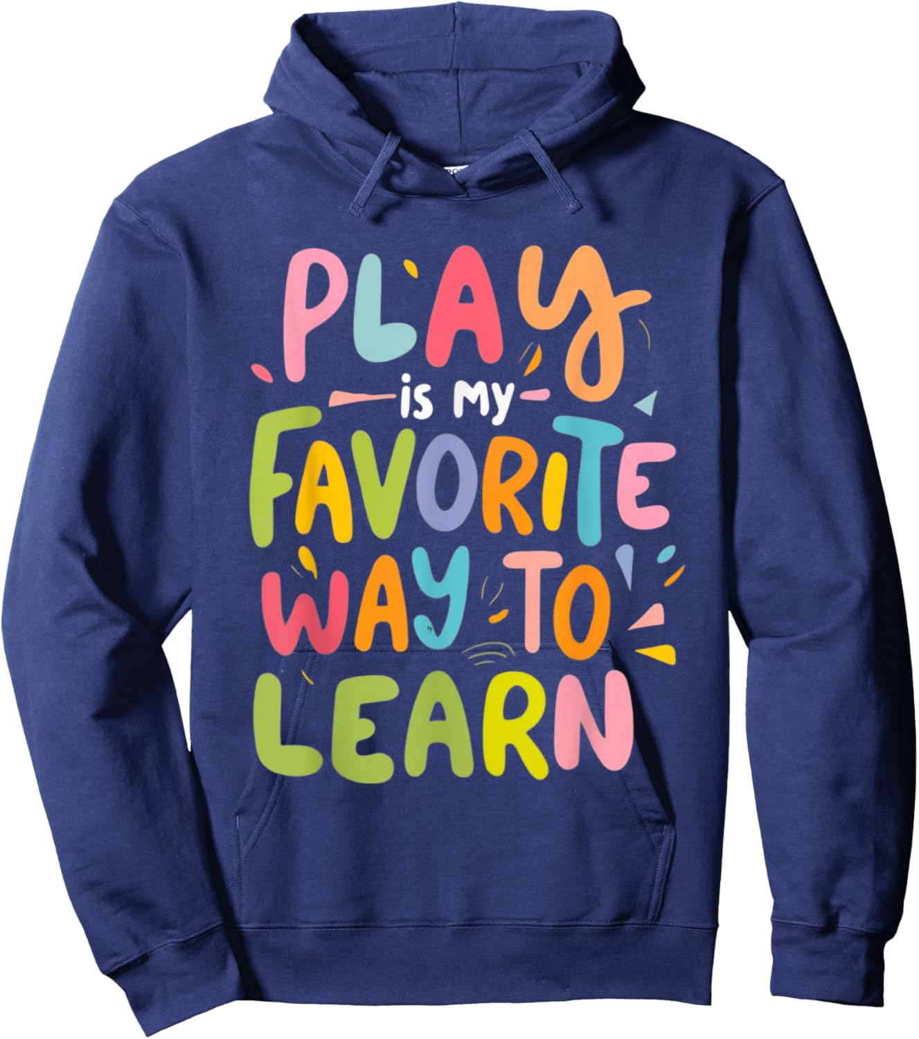 Funny Play is my Favorite Way to Learn Pedagogy Teacher Cute Women Hoodie - Hoodie | Navy